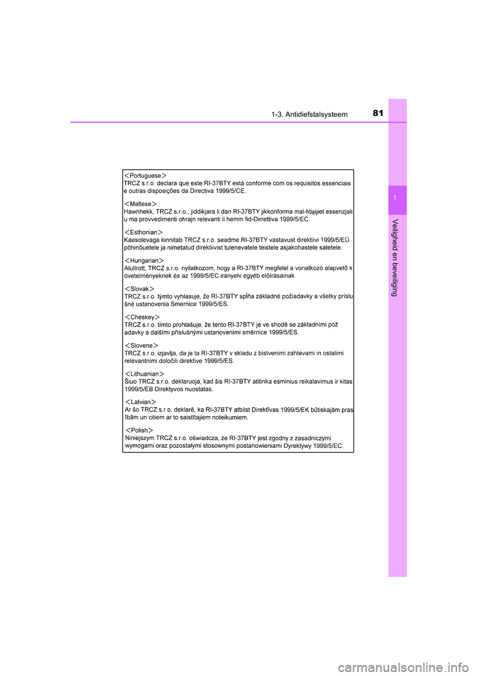 TOYOTA AVENSIS 2018  Instructieboekje (in Dutch) 811-3. Antidiefstalsysteem
1
AVENSIS_OM_OM20C79E_(EE)
Veiligheid en beveiliging
AVENSIS_OM_OM20C79E_(EE).book  Page 81  Friday, September 15, 2017  11:12 AM 