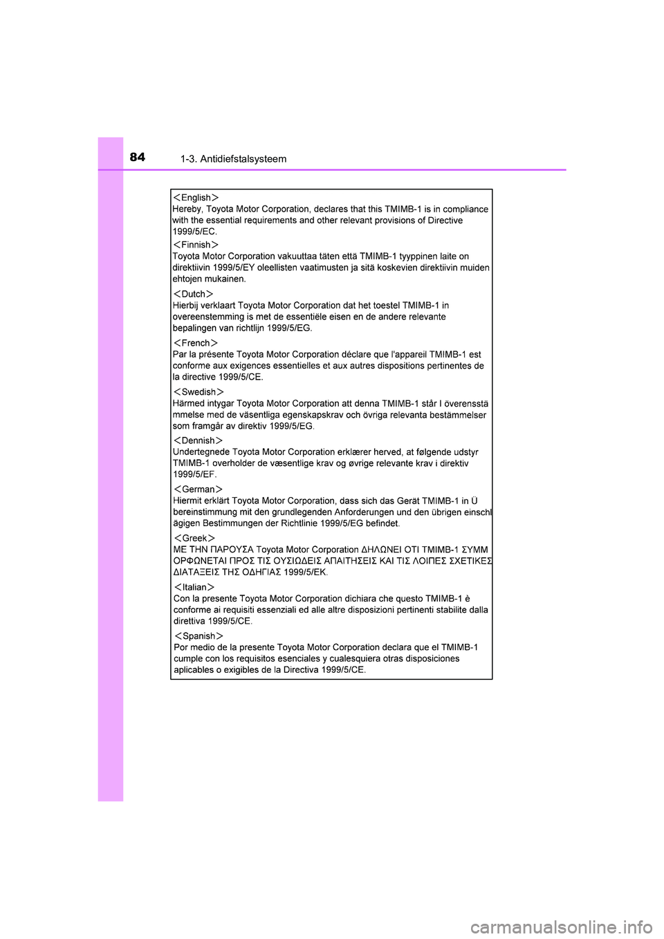 TOYOTA AVENSIS 2018  Instructieboekje (in Dutch) 841-3. Antidiefstalsysteem
AVENSIS_OM_OM20C79E_(EE)
AVENSIS_OM_OM20C79E_(EE).book  Page 84  Friday, September 15, 2017  11:12 AM 