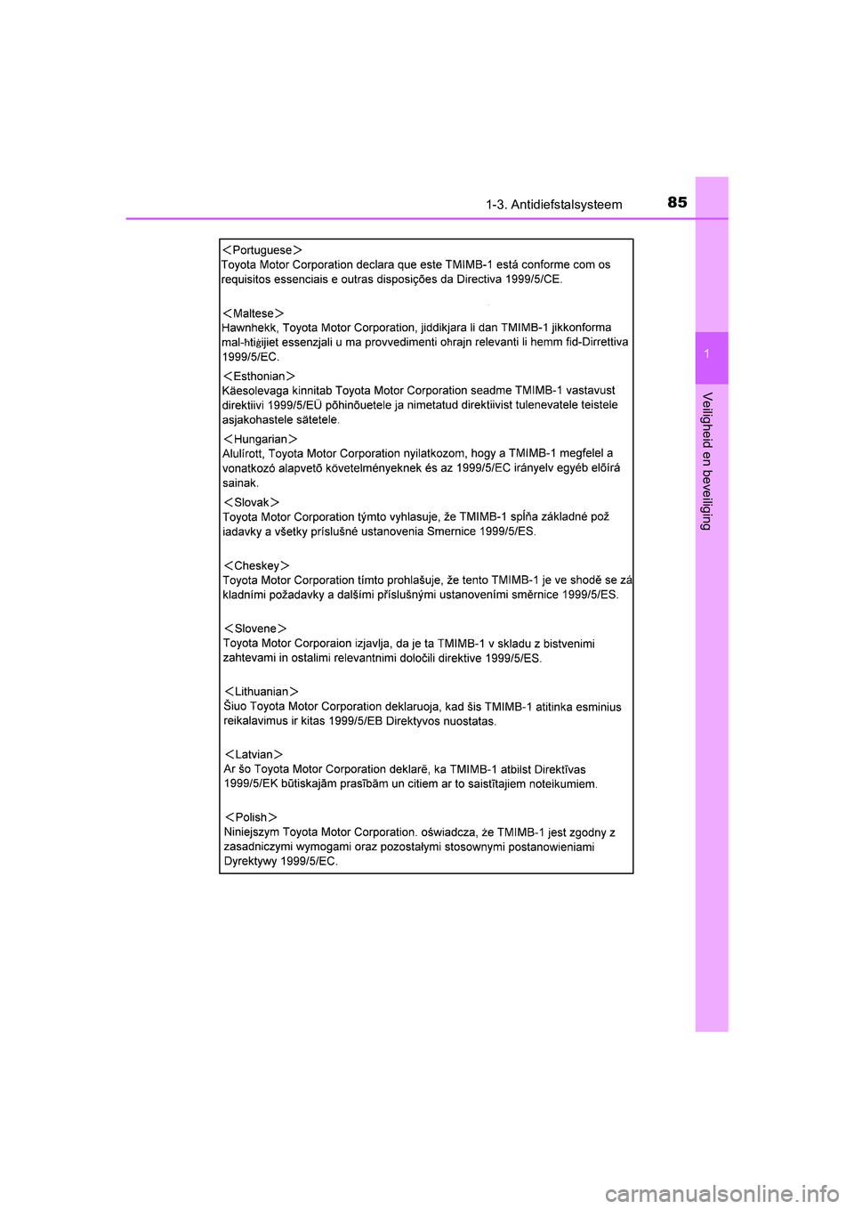TOYOTA AVENSIS 2018  Instructieboekje (in Dutch) 851-3. Antidiefstalsysteem
1
AVENSIS_OM_OM20C79E_(EE)
Veiligheid en beveiliging
AVENSIS_OM_OM20C79E_(EE).book  Page 85  Friday, September 15, 2017  11:12 AM 