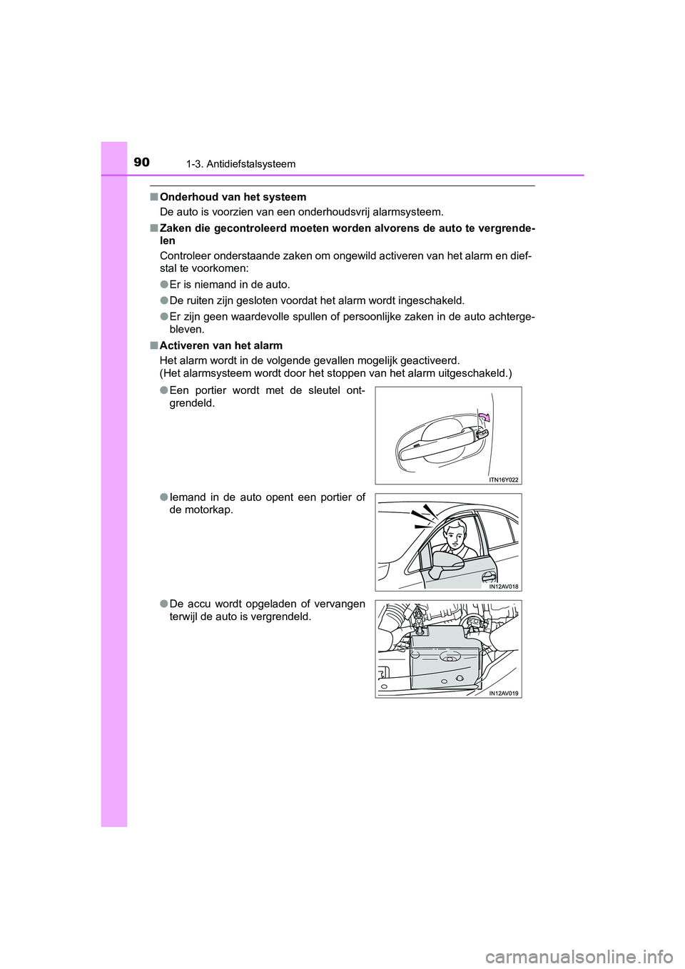 TOYOTA AVENSIS 2018  Instructieboekje (in Dutch) 901-3. Antidiefstalsysteem
AVENSIS_OM_OM20C79E_(EE)
■Onderhoud van het systeem
<00270048000300440058005700520003004c005600030059005200520055005d004c00480051000300590044005100030048004800510003005200