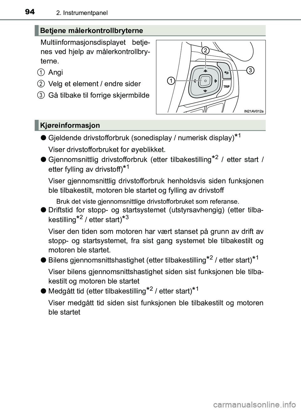 TOYOTA AVENSIS 2018 Instruksjoner for bruk (in Norwegian) 942. Instrumentpanel
AVENSIS_OM20C79NO
Multiinformasjonsdisplayet betje-
nes ved hjelp av målerkontrollbry-
terne.Angi
Velg et element / endre sider
Gå tilbake til forrige skjermbilde
l Gjeldende dr TOYOTA AVENSIS 2018 Instruksjoner for bruk (in Norwegian) 942. Instrumentpanel
AVENSIS_OM20C79NO
Multiinformasjonsdisplayet betje-
nes ved hjelp av målerkontrollbry-
terne.Angi
Velg et element / endre sider
Gå tilbake til forrige skjermbilde
l Gjeldende dr