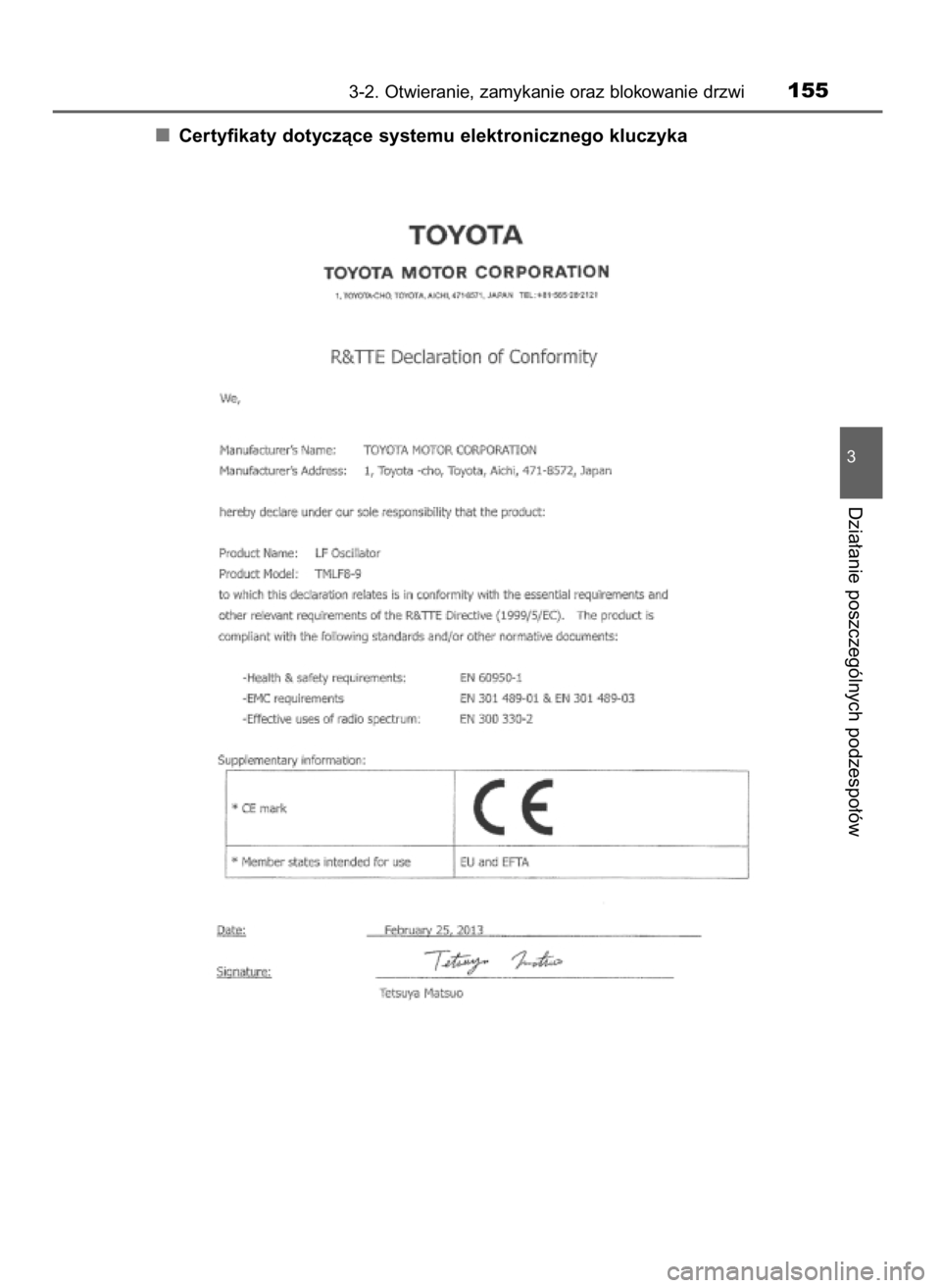TOYOTA AVENSIS 2018 Instrukcja obsługi (in Polish) Certyfikaty dotyczàce systemu elektronicznego kluczyka
3-2. Otwieranie, zamykanie oraz blokowanie drzwi155
3
Dzia∏anie poszczególnych podzespo∏ów
31 AVENSIS OM20C79E 2/10/17 11:30 Page 155 TOYOTA AVENSIS 2018 Instrukcja obsługi (in Polish) Certyfikaty dotyczàce systemu elektronicznego kluczyka
3-2. Otwieranie, zamykanie oraz blokowanie drzwi155
3
Dzia∏anie poszczególnych podzespo∏ów
31 AVENSIS OM20C79E 2/10/17 11:30 Page 155