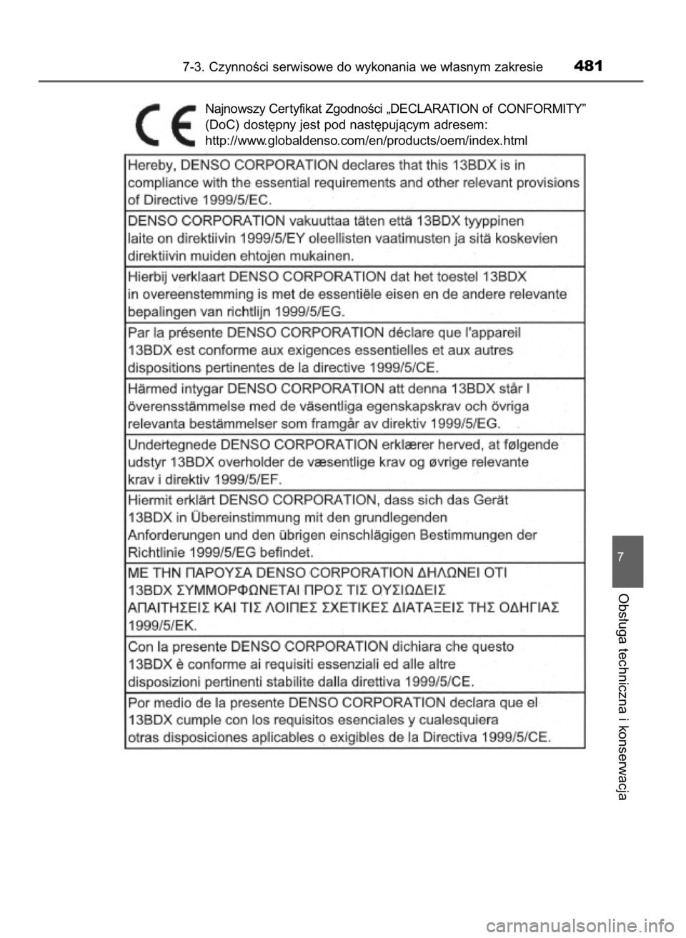 TOYOTA AVENSIS 2018  Instrukcja obsługi (in Polish) 7-3. CzynnoÊci serwisowe do wykonania we w∏asnym zakresie481
7
Obs∏uga techniczna i konserwacja
Najnowszy Cer tyfikat ZgodnoÊci „DECLARATION of CONFORMITY”
(DoC) dost´pny jest pod nast´puj