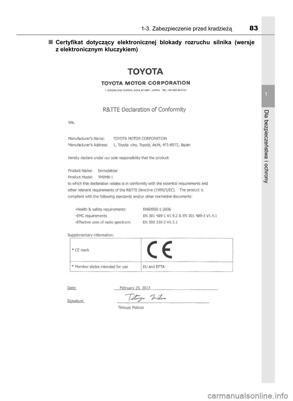 TOYOTA AVENSIS 2018  Instrukcja obsługi (in Polish) Certyfikat  dotyczàcy  elektronicznej  blokady  rozruchu  silnika  (wersje
z elektronicznym kluczykiem)
1-3. Zabezpieczenie przed kradzie˝à83
1
Dla bezpieczeƒstwa i ochrony
31 AVENSIS OM20C79E  2/