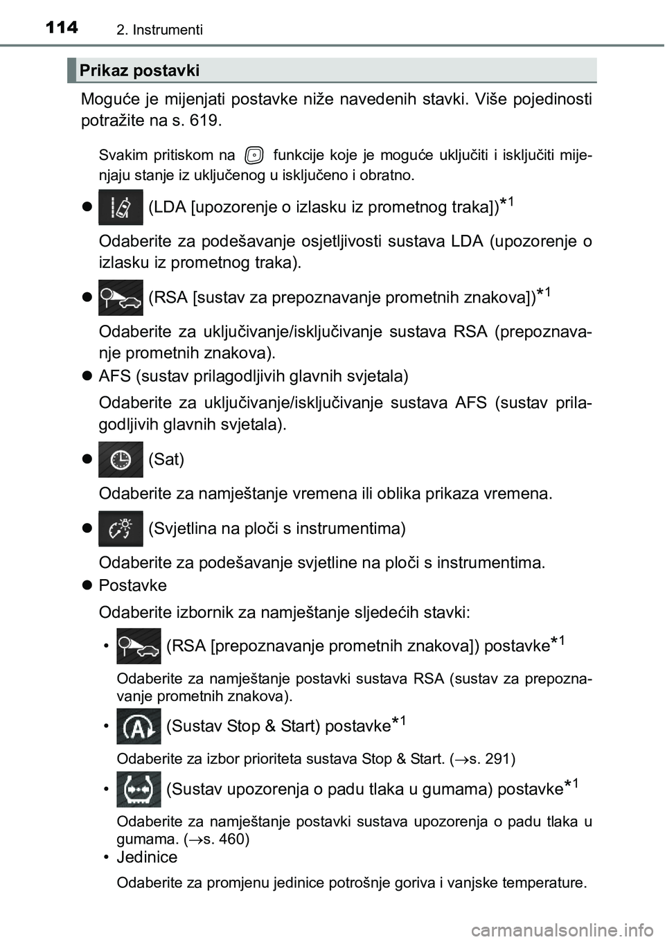 TOYOTA AVENSIS 2015 Upute Za Rukovanje (in Croatian) 1142. Instrumenti
Moguće je mijenjati postavke niže navedenih stavki. Više pojedinosti
potražite na s. 619.
Svakim pritiskom na funkcije koje je moguće uključiti i isključiti mije-
njaju stan TOYOTA AVENSIS 2015 Upute Za Rukovanje (in Croatian) 1142. Instrumenti
Moguće je mijenjati postavke niže navedenih stavki. Više pojedinosti
potražite na s. 619.
Svakim pritiskom na funkcije koje je moguće uključiti i isključiti mije-
njaju stan