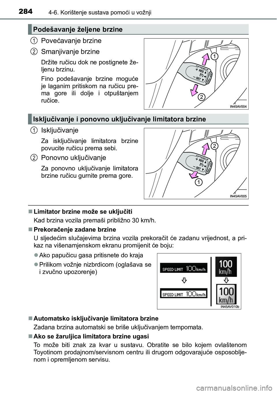 TOYOTA AVENSIS 2015 Upute Za Rukovanje (in Croatian) 2844-6. Korištenje sustava pomoći u vožnji
Povećavanje brzine
Smanjivanje brzine
Držite ručicu dok ne postignete že-
ljenu brzinu.
Fino podešavanje brzine moguće
je laganim pritiskom na ruči TOYOTA AVENSIS 2015 Upute Za Rukovanje (in Croatian) 2844-6. Korištenje sustava pomoći u vožnji
Povećavanje brzine
Smanjivanje brzine
Držite ručicu dok ne postignete že-
ljenu brzinu.
Fino podešavanje brzine moguće
je laganim pritiskom na ruči