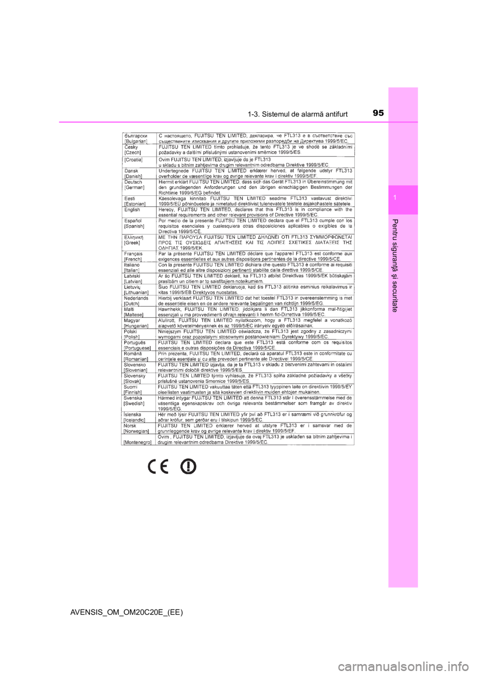 TOYOTA AVENSIS 2015  Manual de utilizare (in Romanian) 951-3. Sistemul de alarmă antifurt
1
AVENSIS_OM_OM20C20E_(EE)
Pentru siguranţă şi securitate 