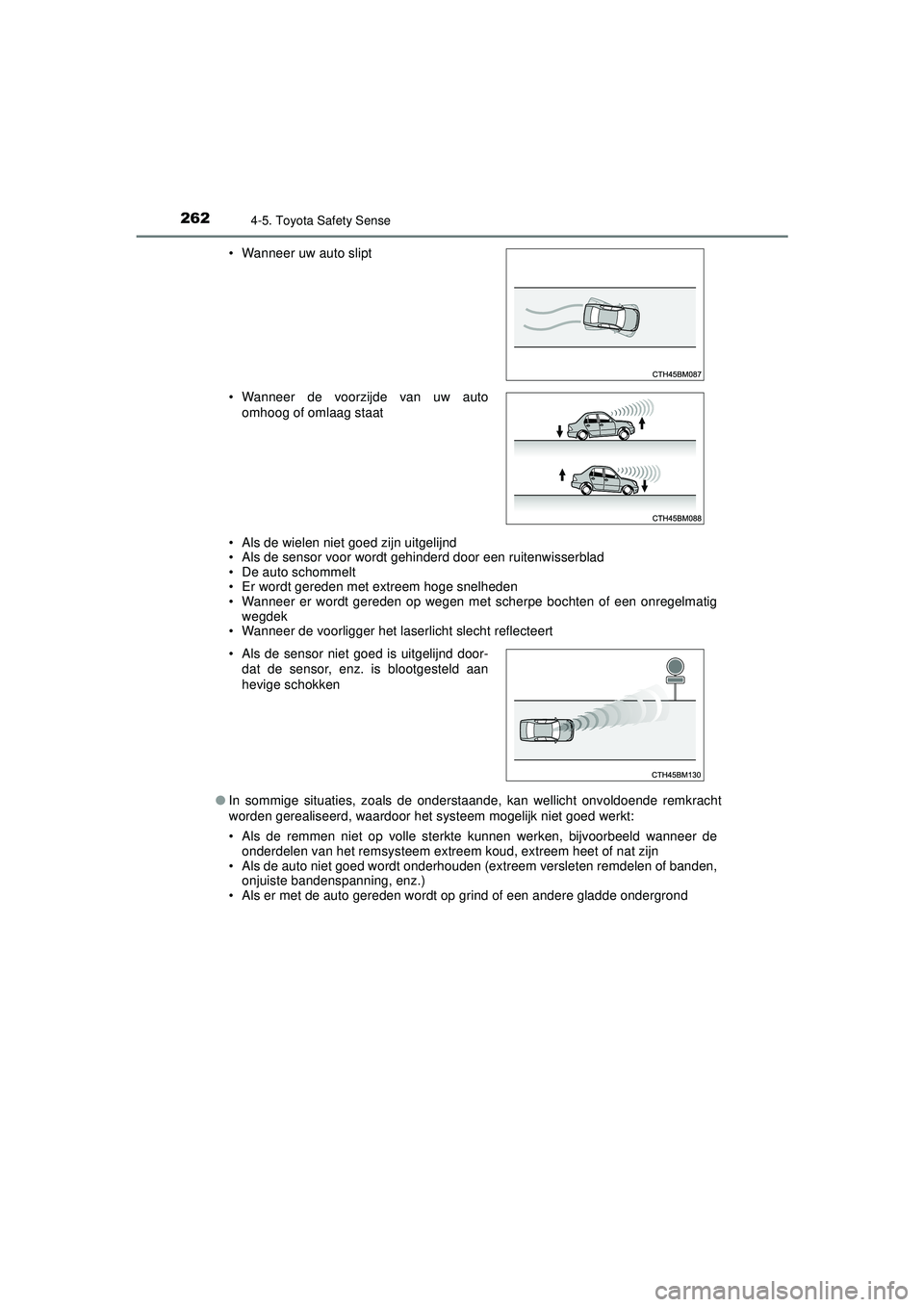 TOYOTA AYGO 2021 Instructieboekje (in Dutch) 2624-5. Toyota Safety Sense
AYGO_OM_Europe_OM9A012E• Als de wielen niet goed zijn uitgelijnd
• Als de sensor voor wordt gehinderd door een ruitenwisserblad
• De auto schommelt
• Er wordt gered TOYOTA AYGO 2021 Instructieboekje (in Dutch) 2624-5. Toyota Safety Sense
AYGO_OM_Europe_OM9A012E• Als de wielen niet goed zijn uitgelijnd
• Als de sensor voor wordt gehinderd door een ruitenwisserblad
• De auto schommelt
• Er wordt gered