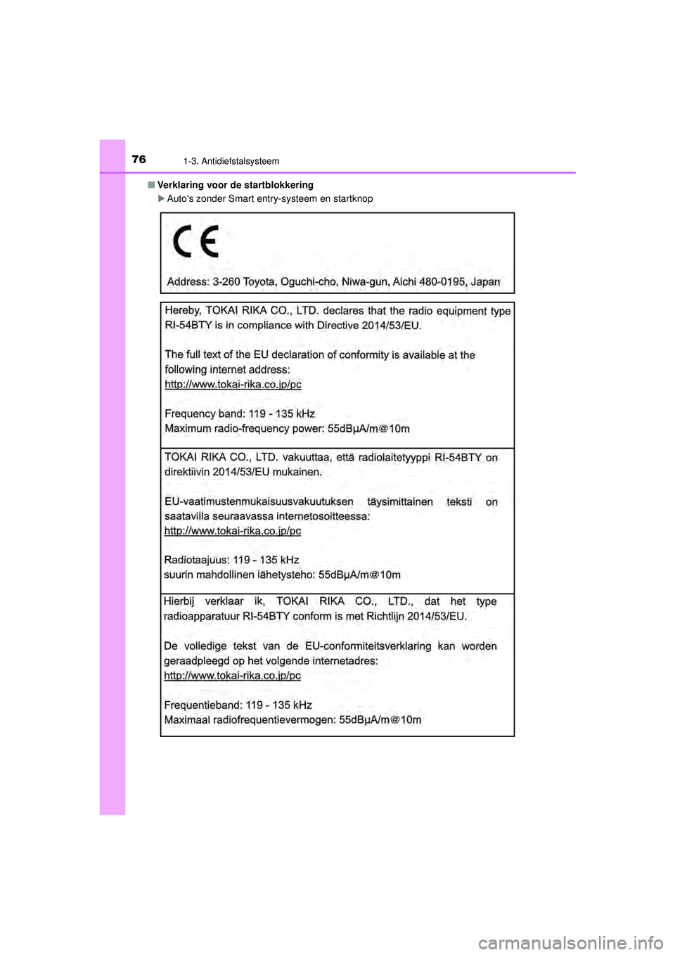 TOYOTA AYGO 2021 Instructieboekje (in Dutch) 761-3. Antidiefstalsysteem
AYGO_OM_Europe_OM9A012E■
Verklaring voor de startblokkering
Autos zonder Smart ent ry-systeem en startknop
AYGO_OM_Europe_OM9A012E.book Page 76 Wednesday, October 28 TOYOTA AYGO 2021 Instructieboekje (in Dutch) 761-3. Antidiefstalsysteem
AYGO_OM_Europe_OM9A012E■
Verklaring voor de startblokkering
Autos zonder Smart ent ry-systeem en startknop
AYGO_OM_Europe_OM9A012E.book Page 76 Wednesday, October 28