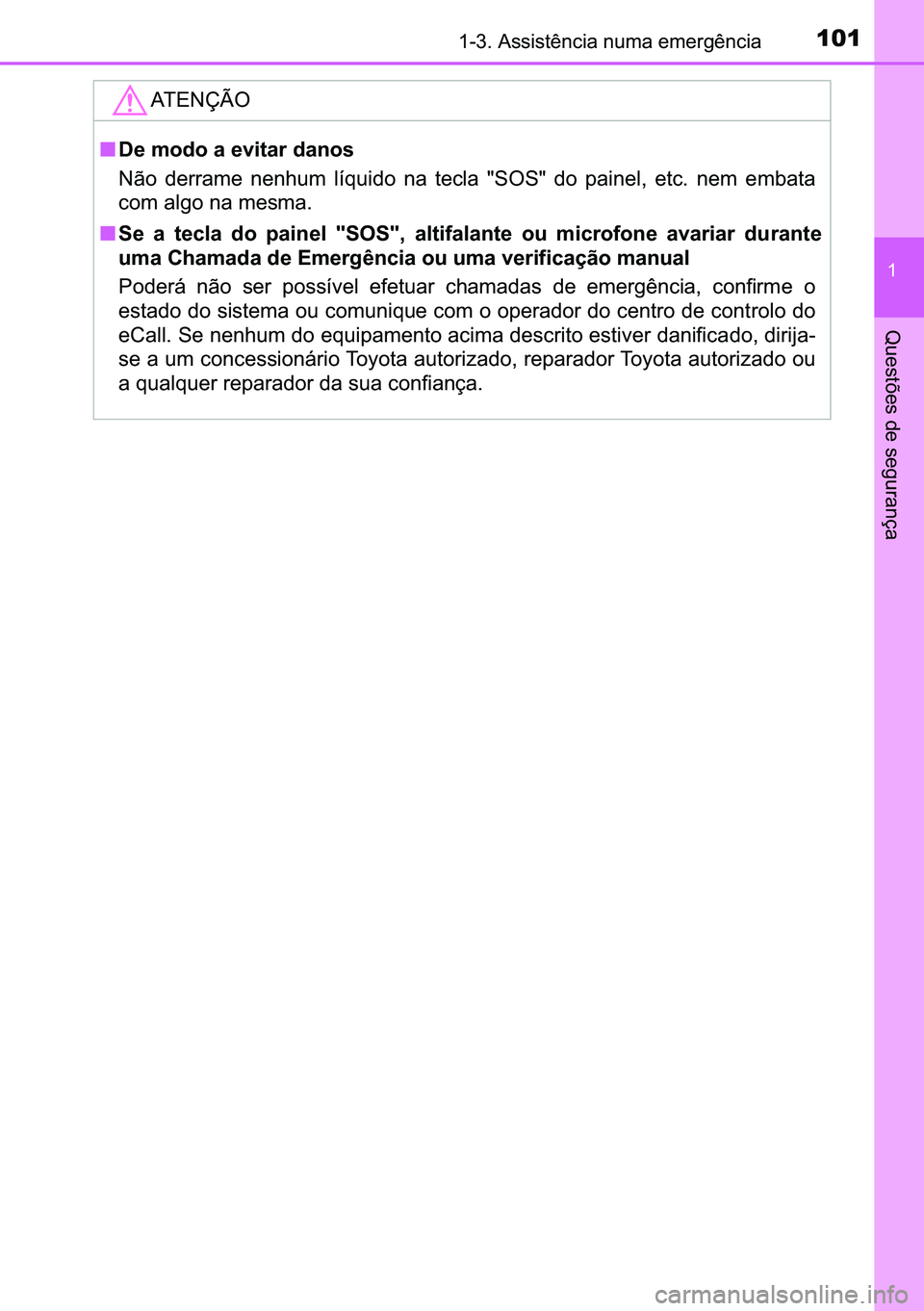 TOYOTA C-HR 2023  Manual de utilização (in Portuguese) 101������$�V�V�L�V�W�r�Q�F�L�D��Q�X�P�D��H�P�H�U�J�r�Q�F�L�D
�
�4�X�H�V�W�}�H�V��G�H��V�H�J�X�U�D�Q�o�D
�$�7�(�1�d�