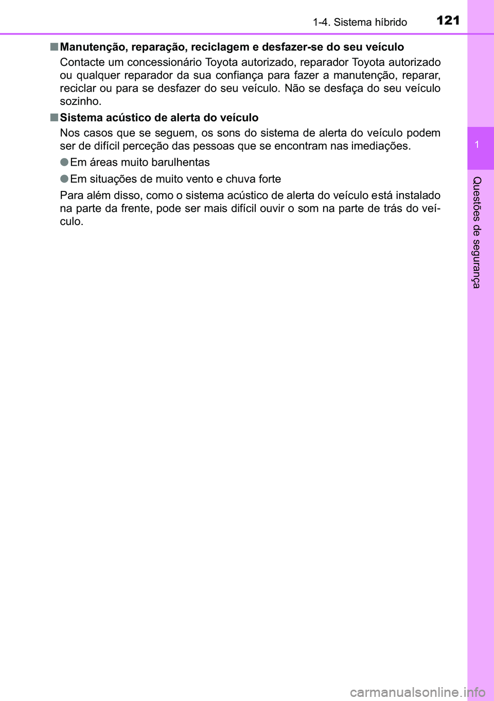 TOYOTA C-HR 2023  Manual de utilização (in Portuguese) 121������6�L�V�W�H�P�D��K�t�E�U�L�G�R
�
�4�X�H�V�W�}�H�V��G�H��V�H�J�X�U�D�Q�o�D
■�0�D�Q�X�W�H�Q�o�m�R���U�H�S�D�U�D�o�m�R���U�H�F�L�F�O�D�J�H�P��H��G�H�V�I�D�]�H�U��V�H��G�R��V�H�