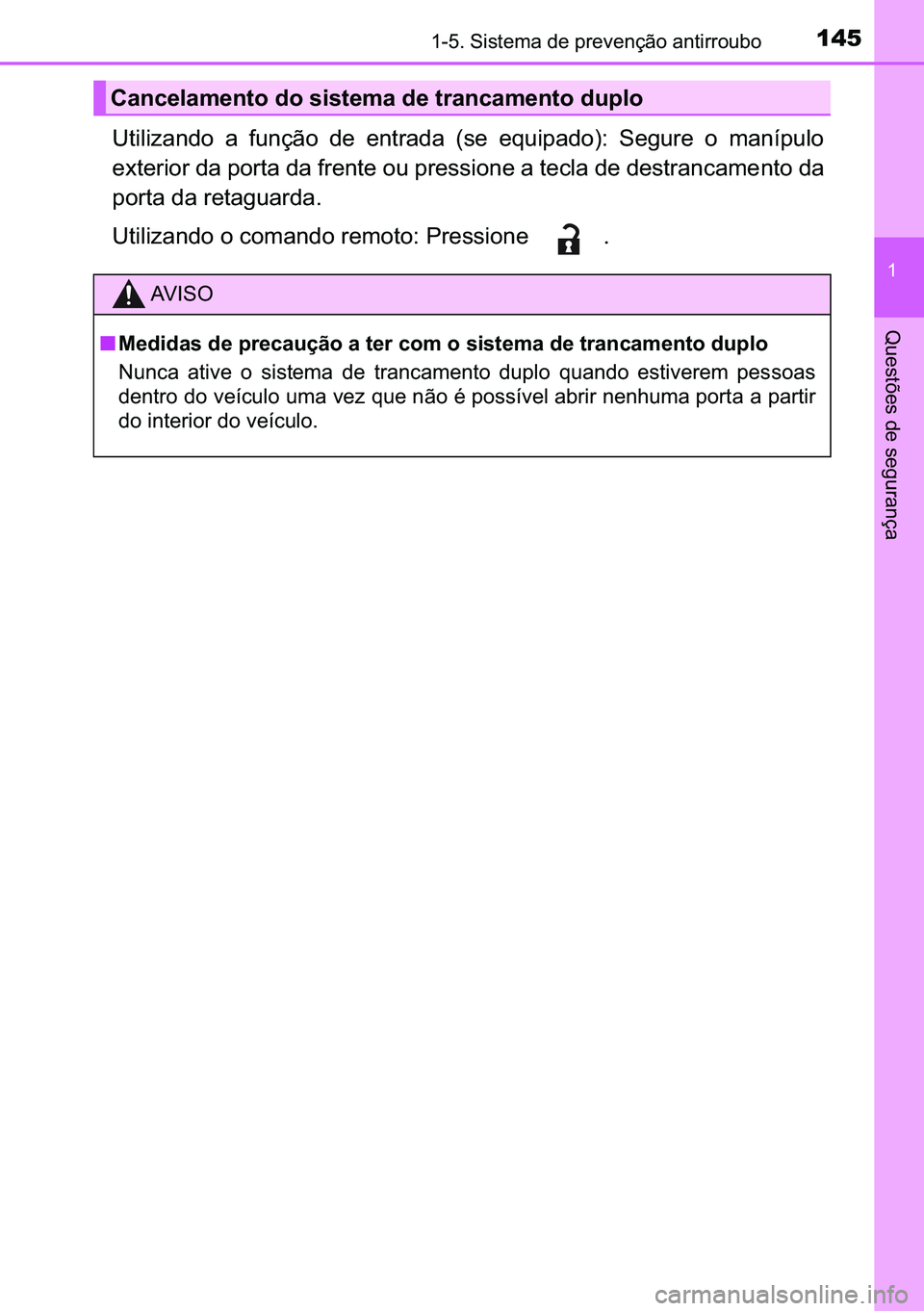 TOYOTA C-HR 2023  Manual de utilização (in Portuguese) 145������6�L�V�W�H�P�D��G�H��S�U�H�Y�H�Q�o�m�R��D�Q�W�L�U�U�R�X�E�R
�
�4�X�H�V�W�}�H�V��G�H��V�H�J�X�U�D�Q�o�D
�8�W�L�O�L�]�D�Q�G�R� �D� �I�X�Q�o�m�R� �G�H� �H�Q�W�U�D�G�D� ��V�H� �H