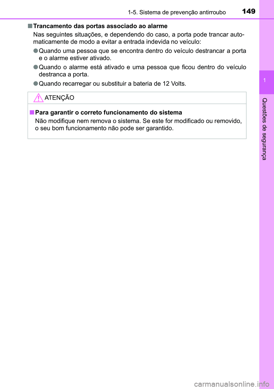 TOYOTA C-HR 2023  Manual de utilização (in Portuguese) 149������6�L�V�W�H�P�D��G�H��S�U�H�Y�H�Q�o�m�R��D�Q�W�L�U�U�R�X�E�R
�
�4�X�H�V�W�}�H�V��G�H��V�H�J�X�U�D�Q�o�D
■�7�U�D�Q�F�D�P�H�Q�W�R��G�D�V��S�R�U�W�D�V��D�V�V�R�F�L�D�G�R��D�R��D�