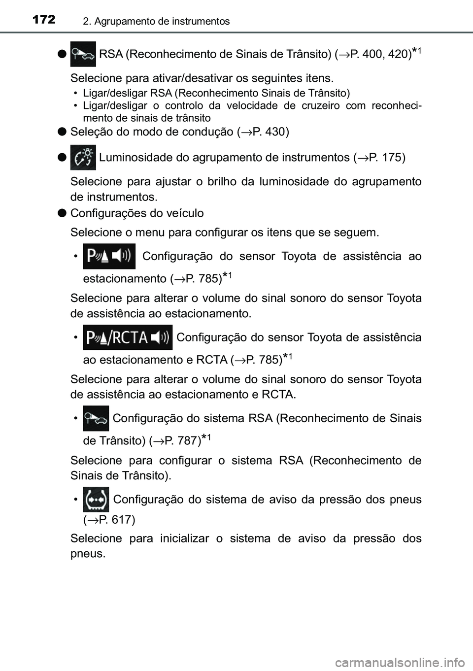 TOYOTA C-HR 2023  Manual de utilização (in Portuguese) 172����$�J�U�X�S�D�P�H�Q�W�R��G�H��L�Q�V�W�U�X�P�H�Q�W�R�V
●��5�6�$���5�H�F�R�Q�K�H�F�L�P�H�Q�W�R��G�H��6�L�Q�D�L�V��G�H��7�U�k�Q�V�L�W�R���→�3������������
�
<0036004800