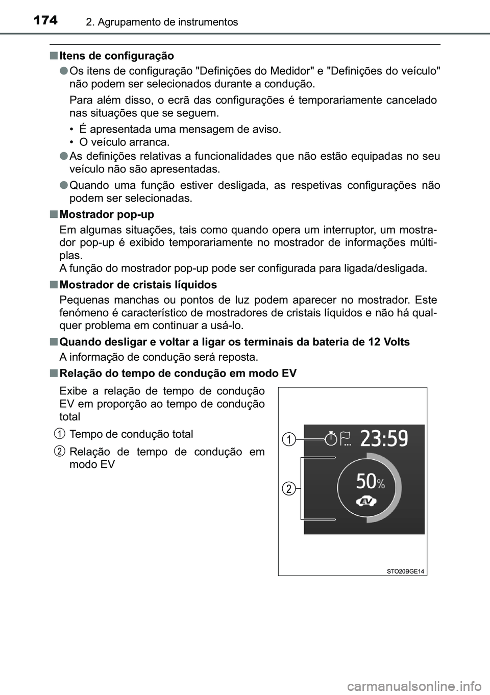 TOYOTA C-HR 2023  Manual de utilização (in Portuguese) 174����$�J�U�X�S�D�P�H�Q�W�R��G�H��L�Q�V�W�U�X�P�H�Q�W�R�V
■�,�W�H�Q�V��G�H��F�R�Q�I�L�J�X�U�D�o�m�R
●�2�V��L�W�H�Q�V��G�H��F�R�Q�I�L�J�X�U�D�o�m�R����H�I�L�Q�L�o�}�H�V��G�R��0�H�G�