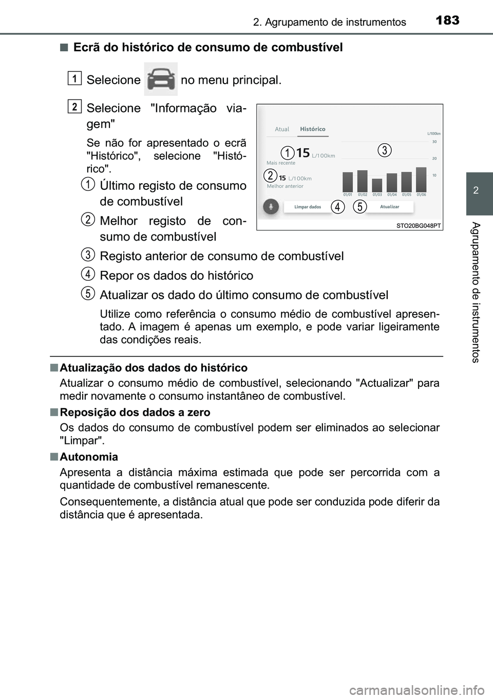 TOYOTA C-HR 2023  Manual de utilização (in Portuguese) 183����$�J�U�X�S�D�P�H�Q�W�R��G�H��L�Q�V�W�U�X�P�H�Q�W�R�V
�
�$�J�U�X�S�D�P�H�Q�W�R��G�H��L�Q�V�W�U�X�P�H�Q�W�R�V
■�(�F�U�m��G�R��K�L�V�W�y�U�L�F�R��G�H��F�R�Q�V�X�P�R��G�H��F�R�P�E�X�