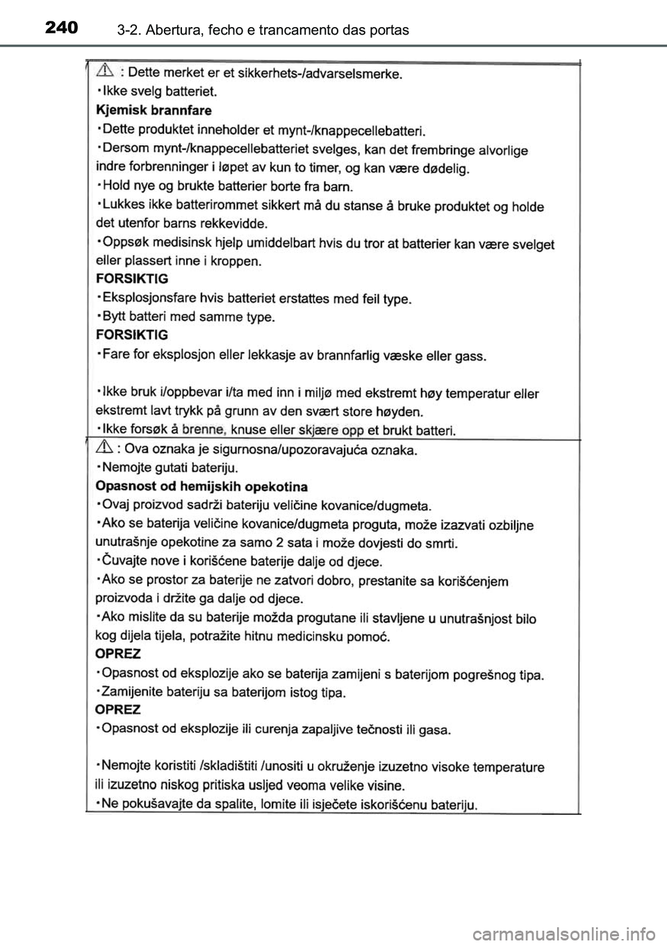 TOYOTA C-HR 2023  Manual de utilização (in Portuguese) 240������$�E�H�U�W�X�U�D���I�H�F�K�R��H��W�U�D�Q�F�D�P�H�Q�W�R��G�D�V��S�R�U�W�D�V 