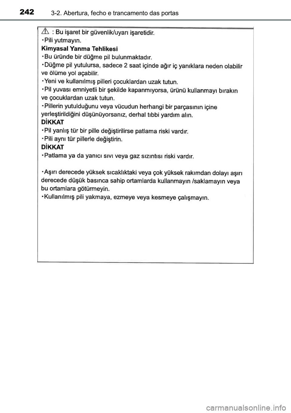 TOYOTA C-HR 2023  Manual de utilização (in Portuguese) 242������$�E�H�U�W�X�U�D���I�H�F�K�R��H��W�U�D�Q�F�D�P�H�Q�W�R��G�D�V��S�R�U�W�D�V 