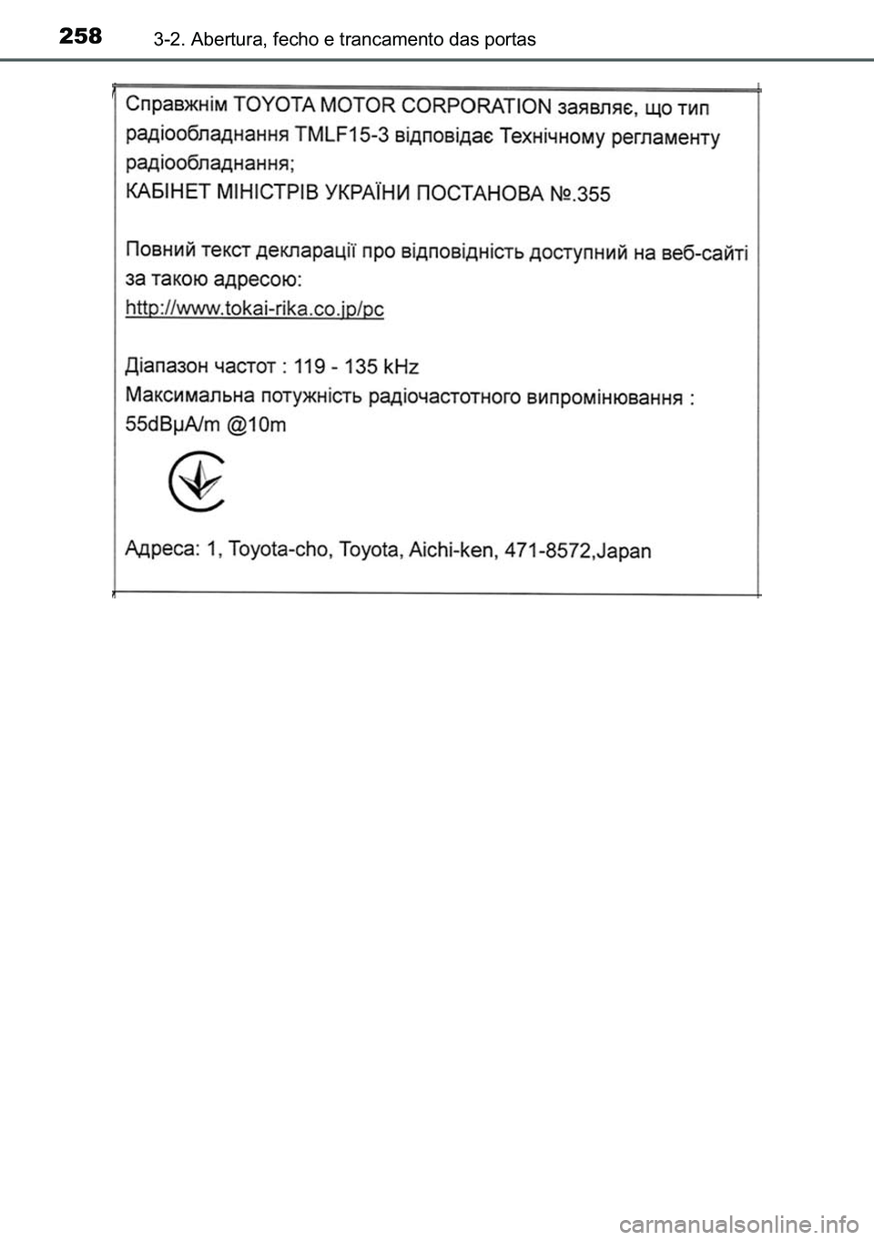 TOYOTA C-HR 2023  Manual de utilização (in Portuguese) 258������$�E�H�U�W�X�U�D���I�H�F�K�R��H��W�U�D�Q�F�D�P�H�Q�W�R��G�D�V��S�R�U�W�D�V 