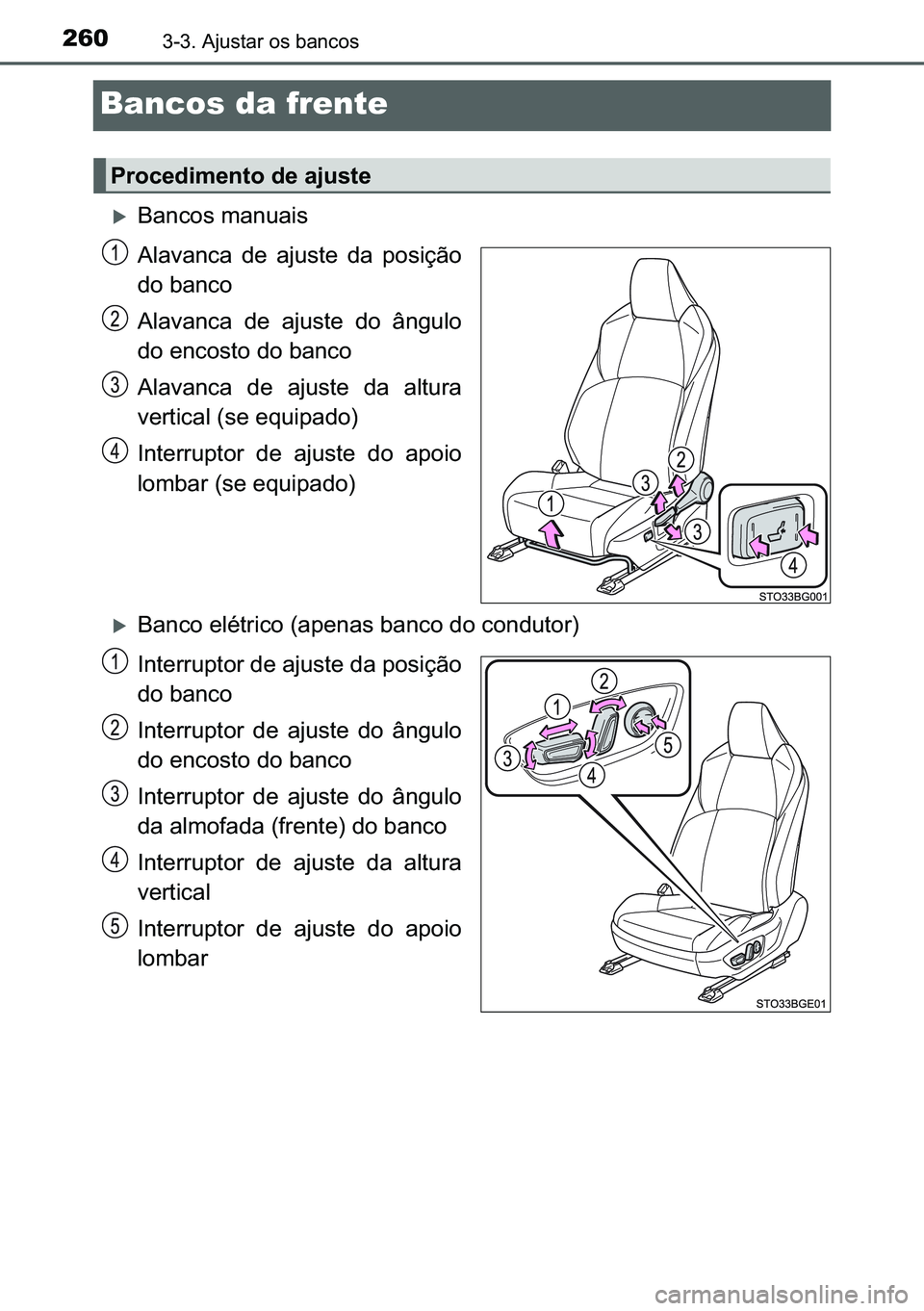 TOYOTA C-HR 2023  Manual de utilização (in Portuguese) 260������$�M�X�V�W�D�U��R�V��E�D�Q�F�R�V
Bancos da frente
�X�%�D�Q�F�R�V��P�D�Q�X�D�L�V
�$�O�D�Y�D�Q�F�D� �G�H� �D�M�X�V�W�H� �G�D� �S�R�V�L�o�m�R
�G�R��E�D�Q�F�R
�$�O�D�Y�D�Q�F�D� �G�H�