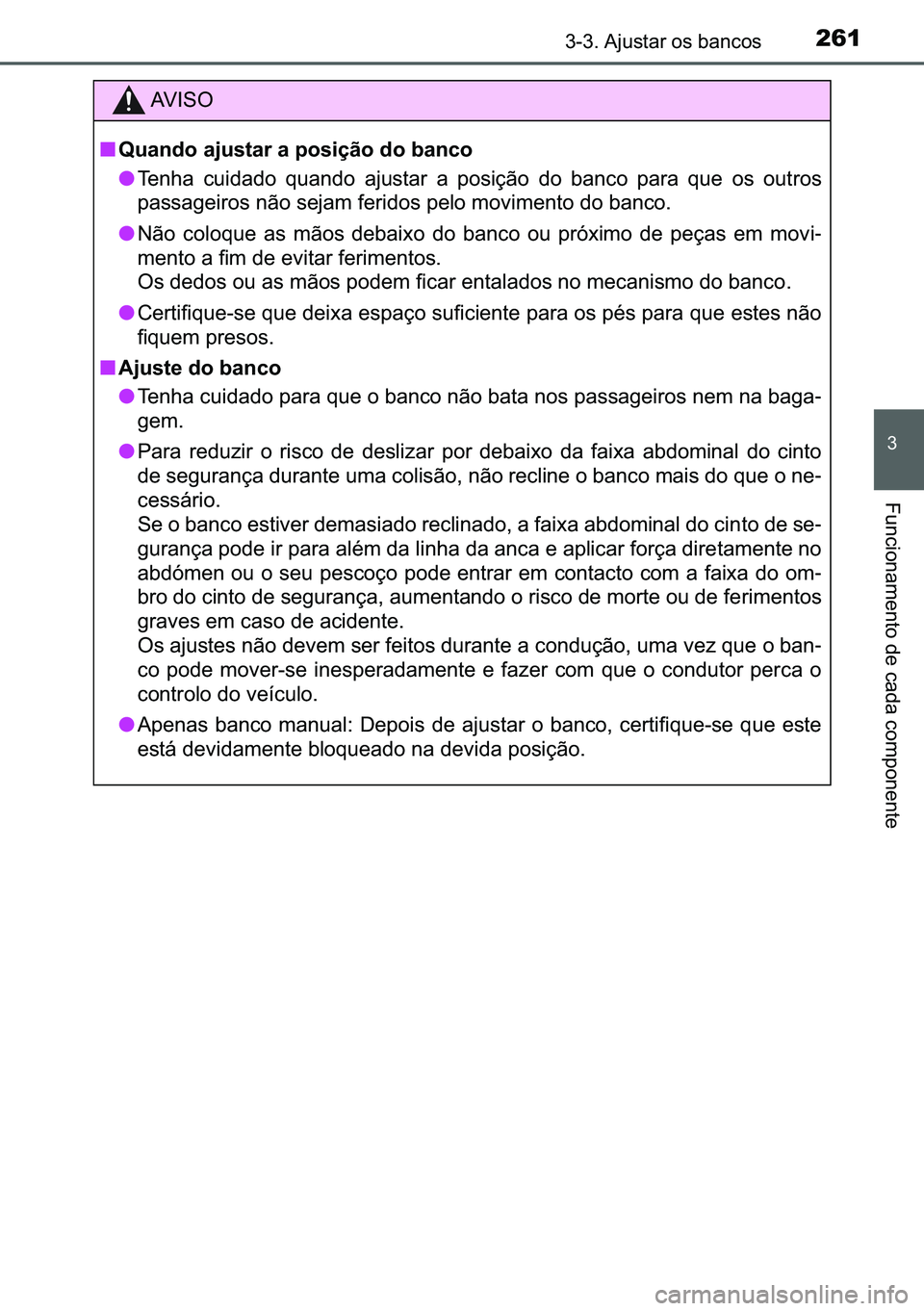 TOYOTA C-HR 2023  Manual de utilização (in Portuguese) 261������$�M�X�V�W�D�U��R�V��E�D�Q�F�R�V
�
�)�X�Q�F�L�R�Q�D�P�H�Q�W�R��G�H��F�D�G�D��F�R�P�S�R�Q�H�Q�W�H
�$�9 �, �6 �2
■�4�X�D�Q�G�R��D�M�X�V�W�D�U��D��S�R�V�L�o�m�R��G�R��E�D�Q�F�R

