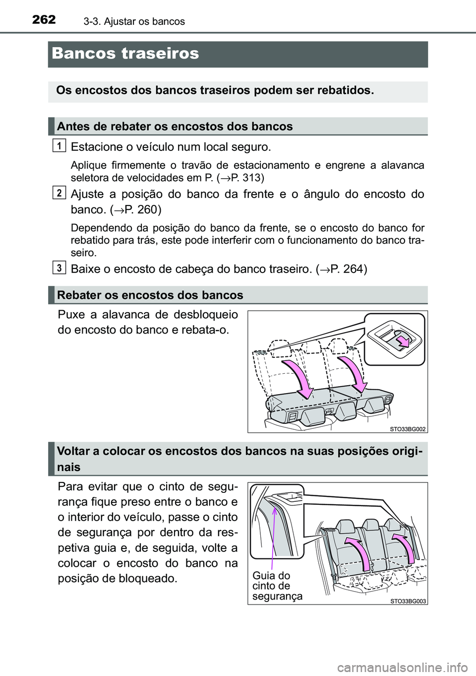 TOYOTA C-HR 2023  Manual de utilização (in Portuguese) 262������$�M�X�V�W�D�U��R�V��E�D�Q�F�R�V
Bancos traseiros
�(�V�W�D�F�L�R�Q�H��R��Y�H�t�F�X�O�R��Q�X�P��O�R�F�D�O��V�H�J�X�U�R�
�$�S�O�L�T�X�H� �I�L�U�P�H�P�H�Q�W�H� �R� �W�U�D�Y�m�R� 