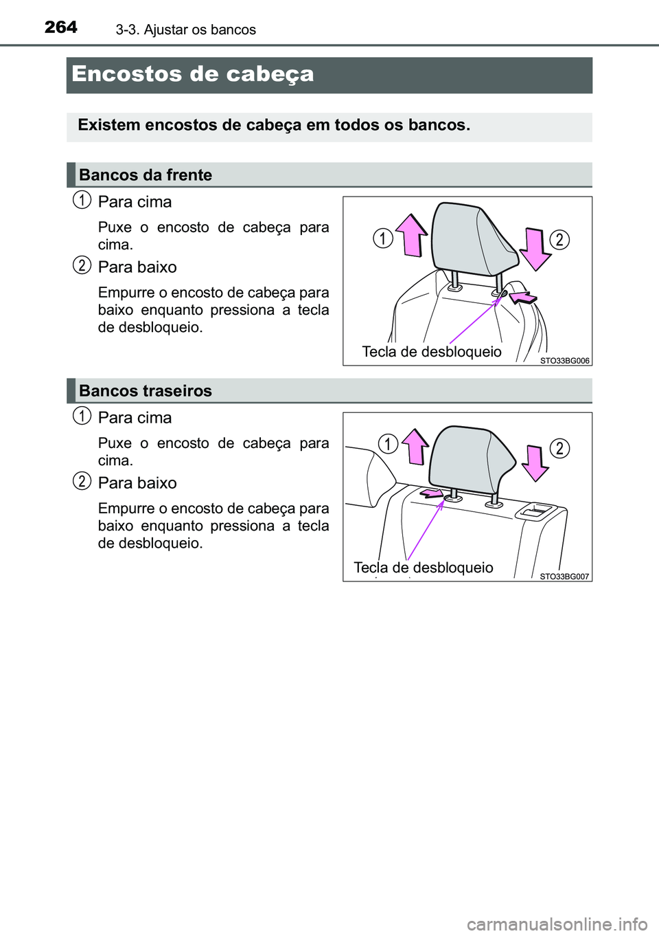 TOYOTA C-HR 2023  Manual de utilização (in Portuguese) 264������$�M�X�V�W�D�U��R�V��E�D�Q�F�R�V
Encostos de cabeça
�3�D�U�D��F�L�P�D
�3�X�[�H� �R� �H�Q�F�R�V�W�R� �G�H� �F�D�E�H�o�D� �S�D�U�D
�F�L�P�D�
�3�D�U�D��E�D�L�[�R
�(�P�S�X�U�U�H��