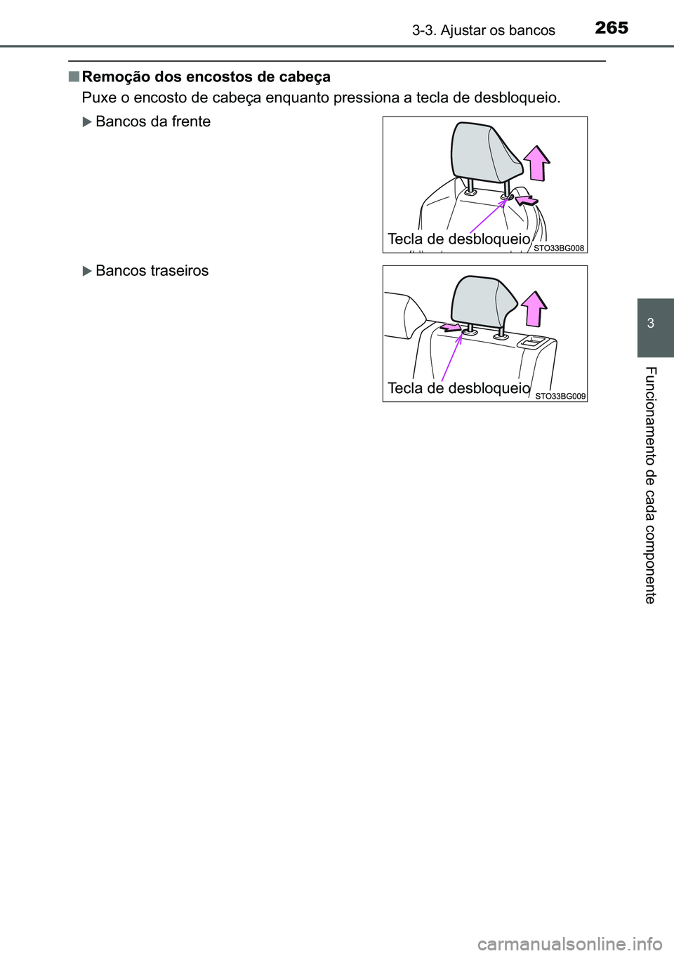 TOYOTA C-HR 2023  Manual de utilização (in Portuguese) 265������$�M�X�V�W�D�U��R�V��E�D�Q�F�R�V
�
�)�X�Q�F�L�R�Q�D�P�H�Q�W�R��G�H��F�D�G�D��F�R�P�S�R�Q�H�Q�W�H
■�5�H�P�R�o�m�R��G�R�V��H�Q�F�R�V�W�R�V��G�H��F�D�E�H�o�D
<00330058005b0048000