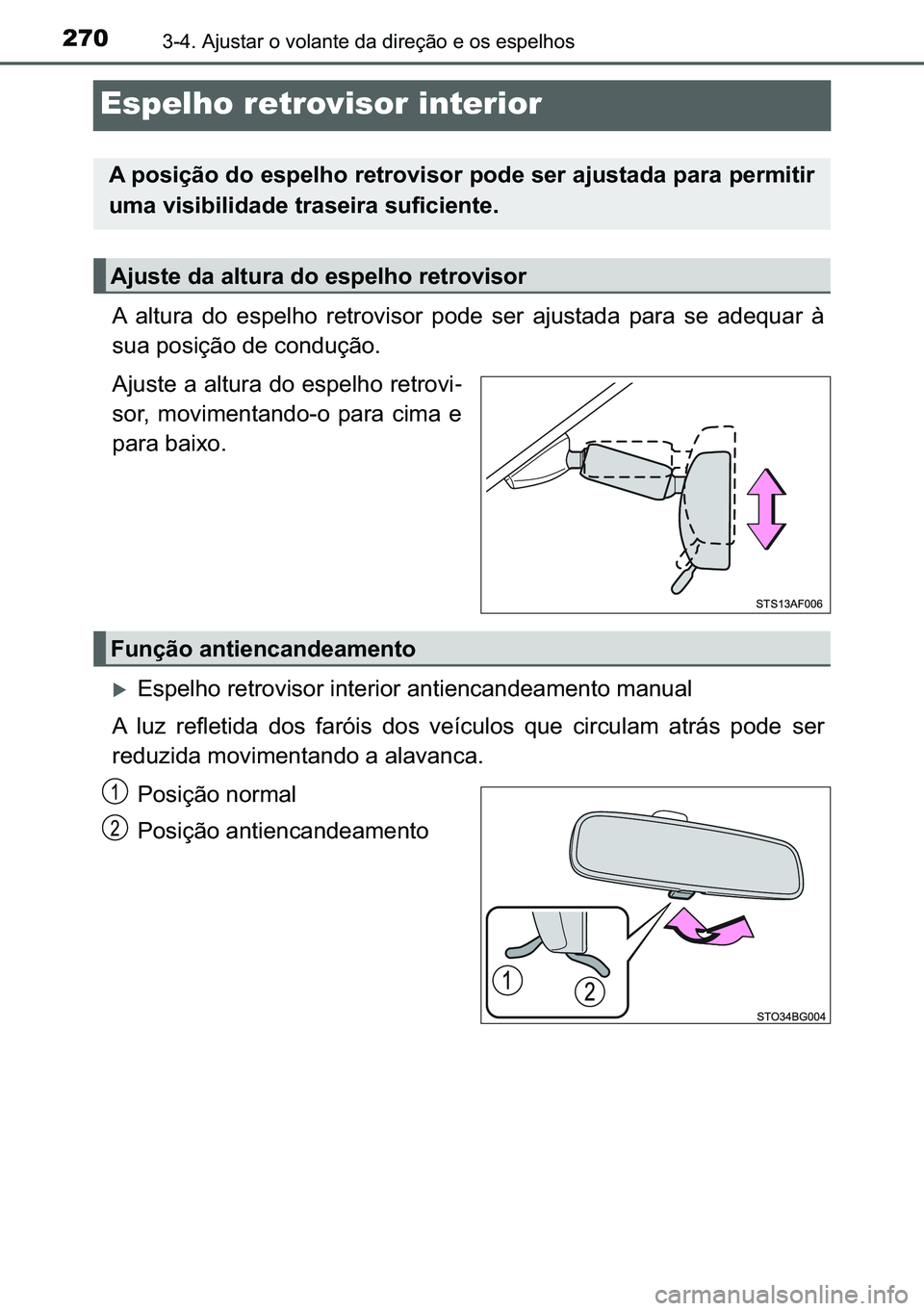 TOYOTA C-HR 2023  Manual de utilização (in Portuguese) 270������$�M�X�V�W�D�U��R��Y�R�O�D�Q�W�H��G�D��G�L�U�H�o�m�R��H��R�V��H�V�S�H�O�K�R�V
Espelho retrovisor interior
�$� �D�O�W�X�U�D� �G�R� �H�V�S�H�O�K�R� �U�H�W�U�R�Y�L�V�R�U� �S�R�G�
