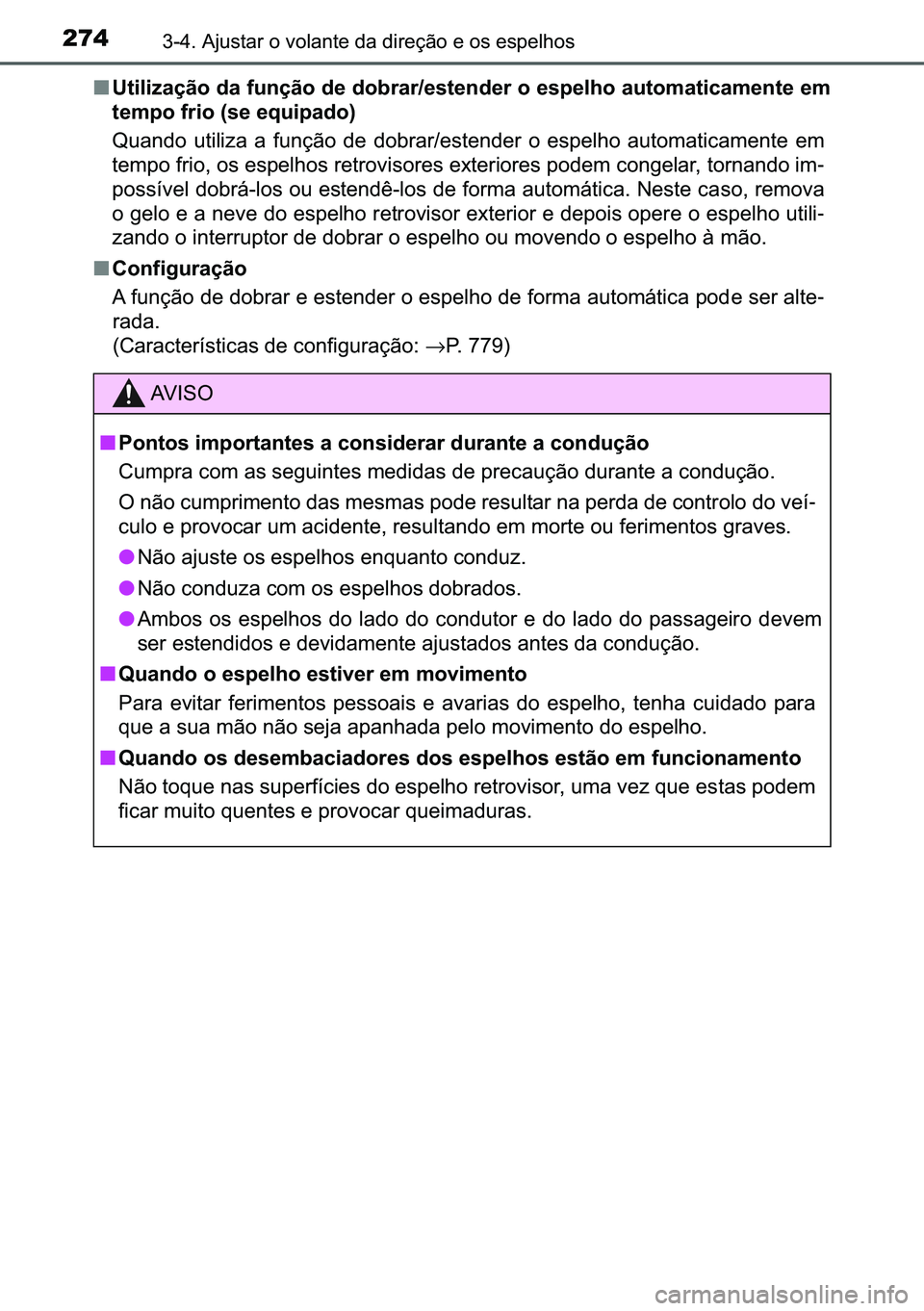 TOYOTA C-HR 2023  Manual de utilização (in Portuguese) 274������$�M�X�V�W�D�U��R��Y�R�O�D�Q�W�H��G�D��G�L�U�H�o�m�R��H��R�V��H�V�S�H�O�K�R�V
■�8�W�L�O�L�]�D�o�m�R��G�D��I�X�Q�o�m�R��G�H��G�R�E�U�D�U��H�V�W�H�Q�G�H�U��R��H�V�S�H�O�K�R�