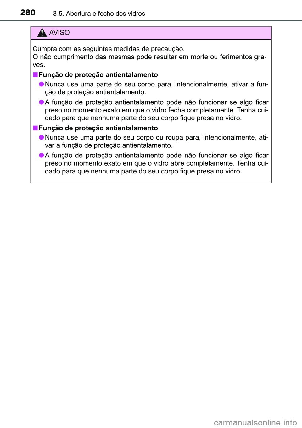 TOYOTA C-HR 2023  Manual de utilização (in Portuguese) 280������$�E�H�U�W�X�U�D��H��I�H�F�K�R��G�R�V��Y�L�G�U�R�V
�$�9 �, �6 �2
�&�X�P�S�U�D��F�R�P��D�V��V�H�J�X�L�Q�W�H�V��P�H�G�L�G�D�V��G�H��S�U�H�F�D�X�o�m�R��
�2��Q�m�R��F�X�P�S�U�L�