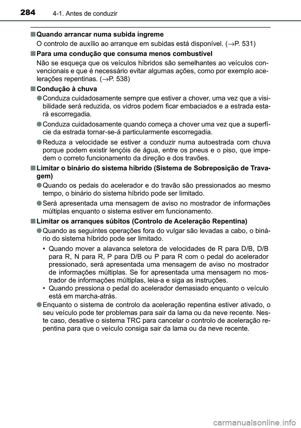 TOYOTA C-HR 2023  Manual de utilização (in Portuguese) 284������$�Q�W�H�V��G�H��F�R�Q�G�X�]�L�U
■�4�X�D�Q�G�R��D�U�U�D�Q�F�D�U��Q�X�P�D��V�X�E�L�G�D��t�Q�J�U�H�P�H
<00320003004600520051005700550052004f0052000300470048000300440058005b0074004f0