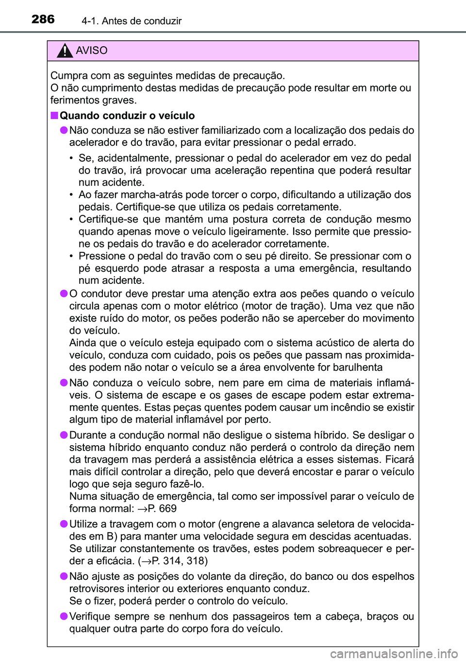 TOYOTA C-HR 2023  Manual de utilização (in Portuguese) 286������$�Q�W�H�V��G�H��F�R�Q�G�X�]�L�U
�$�9 �, �6 �2
�&�X�P�S�U�D��F�R�P��D�V��V�H�J�X�L�Q�W�H�V��P�H�G�L�G�D�V��G�H��S�U�H�F�D�X�o�m�R�
�2��Q�m�R��F�X�P�S�U�L�P�H�Q�W�R��G�H�V�W�D�