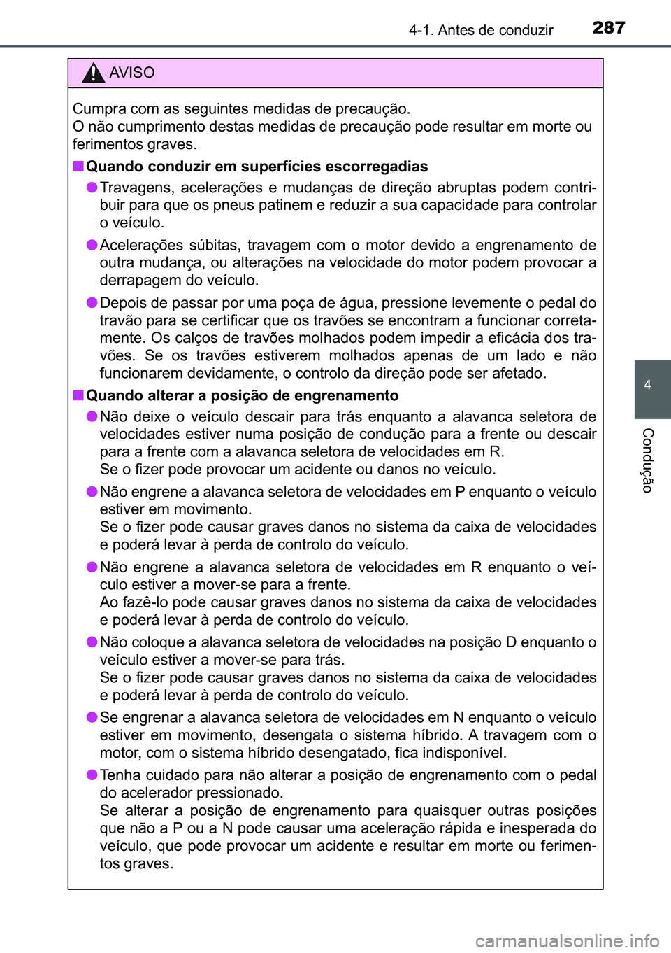 TOYOTA C-HR 2023  Manual de utilização (in Portuguese) 287������$�Q�W�H�V��G�H��F�R�Q�G�X�]�L�U
�
�&�R�Q�G�X�o�m�R
�$�9 �, �6 �2
�&�X�P�S�U�D��F�R�P��D�V��V�H�J�X�L�Q�W�H�V��P�H�G�L�G�D�V��G�H��S�U�H�F�D�X�o�m�R�
�2��Q�m�R��F�X�P�S�U�L�P�