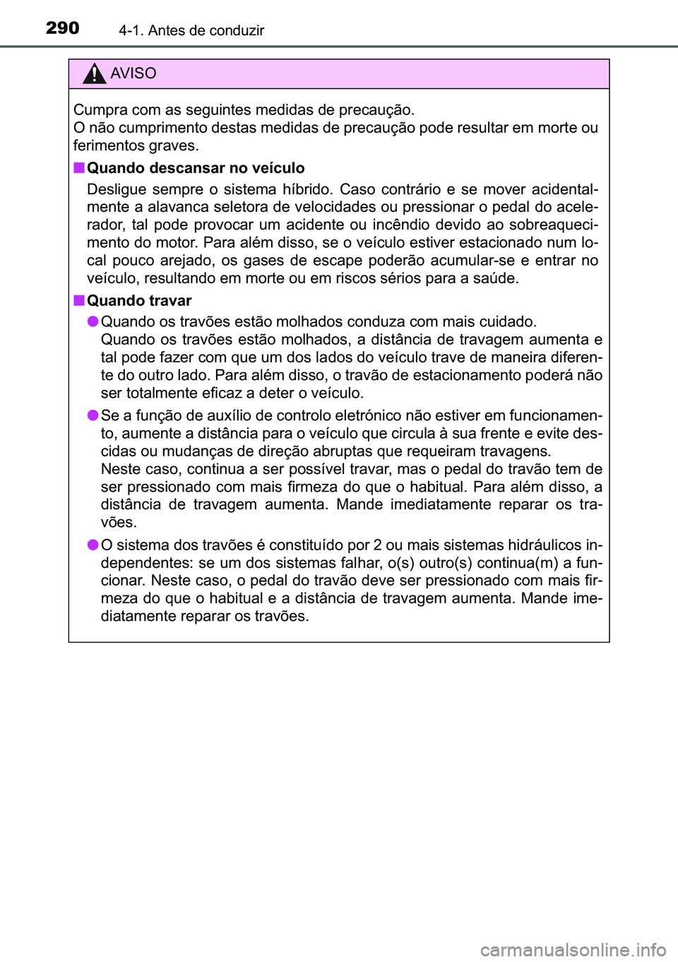 TOYOTA C-HR 2023  Manual de utilização (in Portuguese) 290������$�Q�W�H�V��G�H��F�R�Q�G�X�]�L�U
�$�9 �, �6 �2
�&�X�P�S�U�D��F�R�P��D�V��V�H�J�X�L�Q�W�H�V��P�H�G�L�G�D�V��G�H��S�U�H�F�D�X�o�m�R�
�2��Q�m�R��F�X�P�S�U�L�P�H�Q�W�R��G�H�V�W�D�