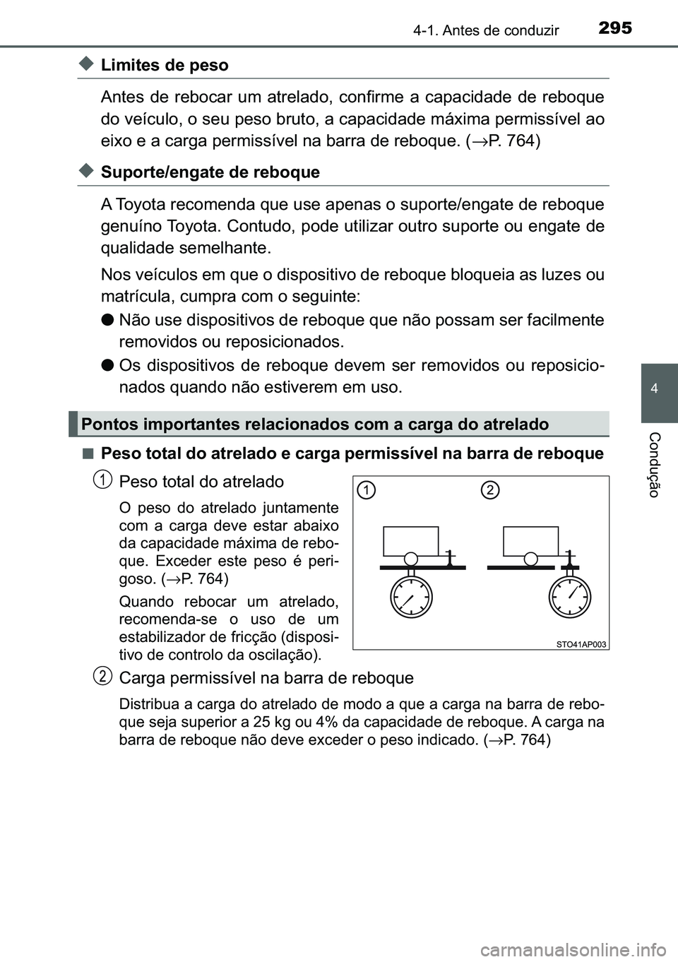 TOYOTA C-HR 2023  Manual de utilização (in Portuguese) 295������$�Q�W�H�V��G�H��F�R�Q�G�X�]�L�U
�
�&�R�Q�G�X�o�m�R
◆�/�L�P�L�W�H�V��G�H��S�H�V�R
�$�Q�W�H�V� �G�H� �U�H�E�R�F�D�U� �X�P� �D�W�U�H�O�D�G�R�� �F�R�Q�I�L�U�P�H� �D� �F�D�S�D�