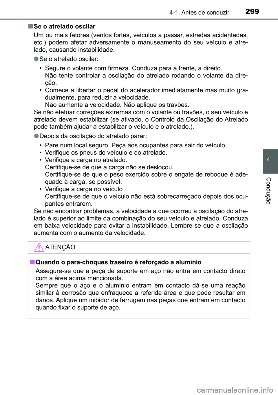 TOYOTA C-HR 2023  Manual de utilização (in Portuguese) 299������$�Q�W�H�V��G�H��F�R�Q�G�X�]�L�U
�
�&�R�Q�G�X�o�m�R
■�6�H��R��D�W�U�H�O�D�G�R��R�V�F�L�O�D�U
�8�P��R�X��P�D�L�V��I�D�W�R�U�H�V���Y�H�Q�W�R�V��I�R�U�W�H�V���Y�H�t�F�X�O�R�V