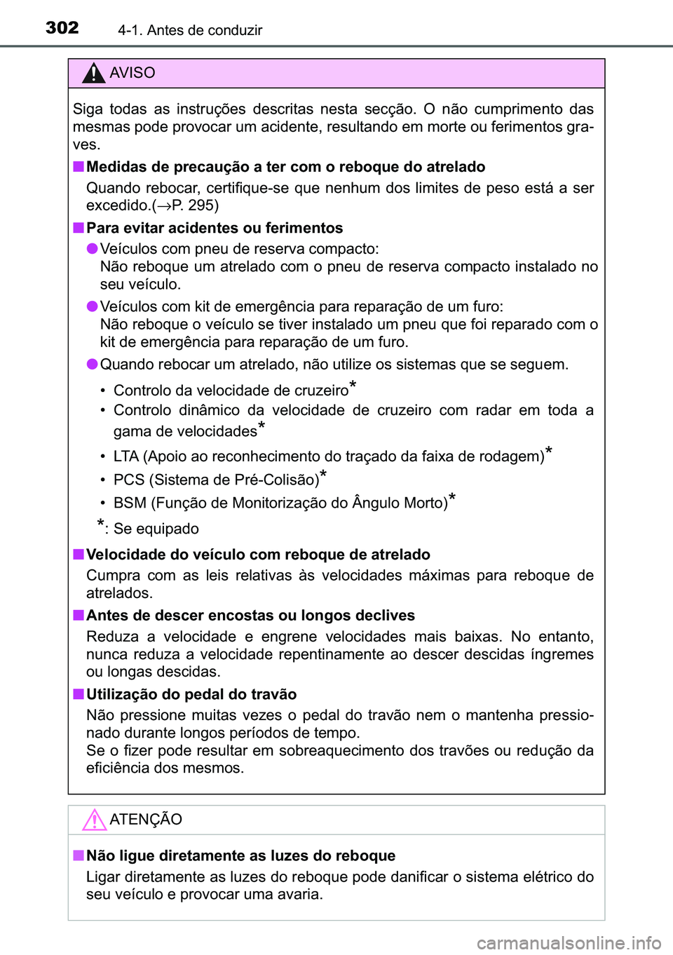 TOYOTA C-HR 2023  Manual de utilização (in Portuguese) 302������$�Q�W�H�V��G�H��F�R�Q�G�X�]�L�U
�$�9 �, �6 �2
�6�L�J�D� �W�R�G�D�V� �D�V� �L�Q�V�W�U�X�o�}�H�V� �G�H�V�F�U�L�W�D�V� �Q�H�V�W�D� �V�H�F�o�m�R�� �2� �Q�m�R� �F�X�P�S�U�L�P�H�Q�