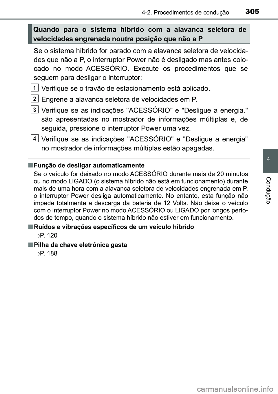 TOYOTA C-HR 2023  Manual de utilização (in Portuguese) 305������3�U�R�F�H�G�L�P�H�Q�W�R�V��G�H��F�R�Q�G�X�o�m�R
�
�&�R�Q�G�X�o�m�R
<003600480003005200030056004c005600570048005000440003004b007400450055004c0047005200030049005200550003005300440055004