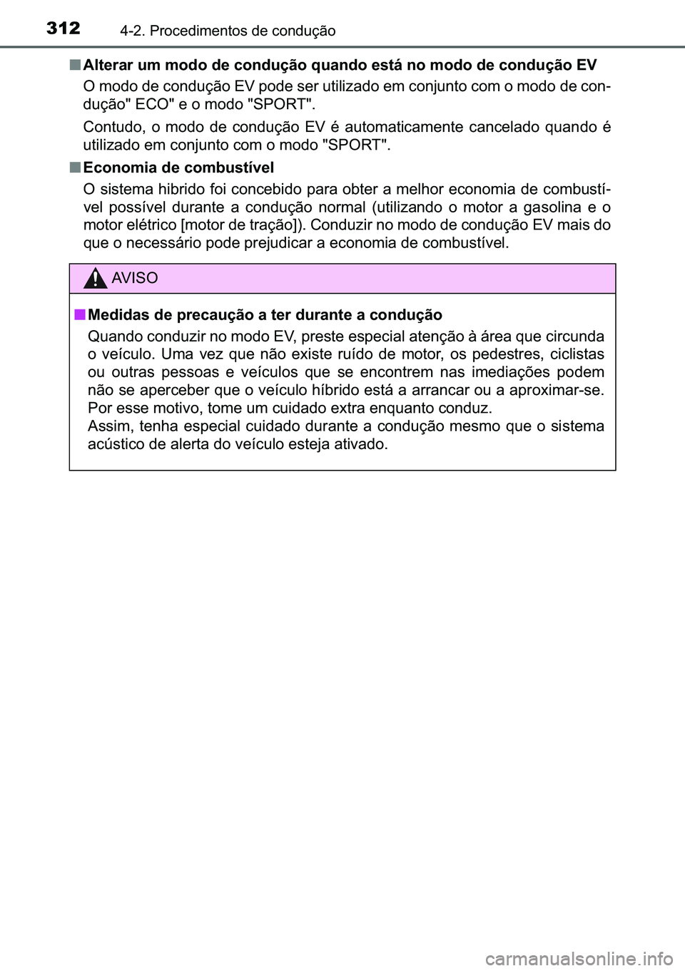 TOYOTA C-HR 2023  Manual de utilização (in Portuguese) 312������3�U�R�F�H�G�L�P�H�Q�W�R�V��G�H��F�R�Q�G�X�o�m�R
■<0024004f0057004800550044005500030058005000030050005200470052000300470048000300460052005100470058006f006d0052000300540058004400510047