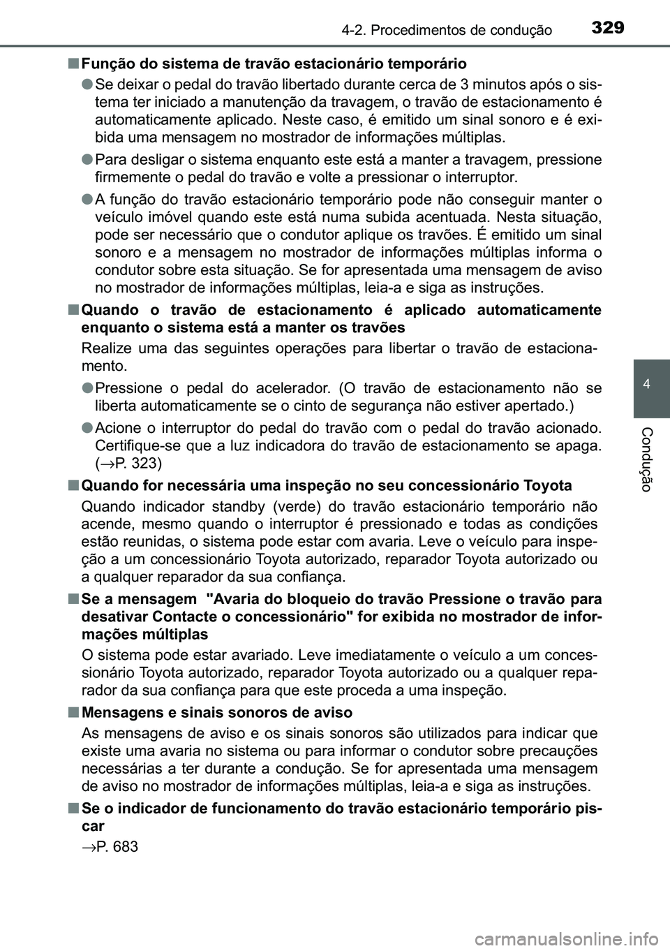 TOYOTA C-HR 2023  Manual de utilização (in Portuguese) 329������3�U�R�F�H�G�L�P�H�Q�W�R�V��G�H��F�R�Q�G�X�o�m�R
�
�&�R�Q�G�X�o�m�R
■<002900580051006f006d005200030047005200030056004c0056005700480050004400030047004800030057005500440059006d00520003