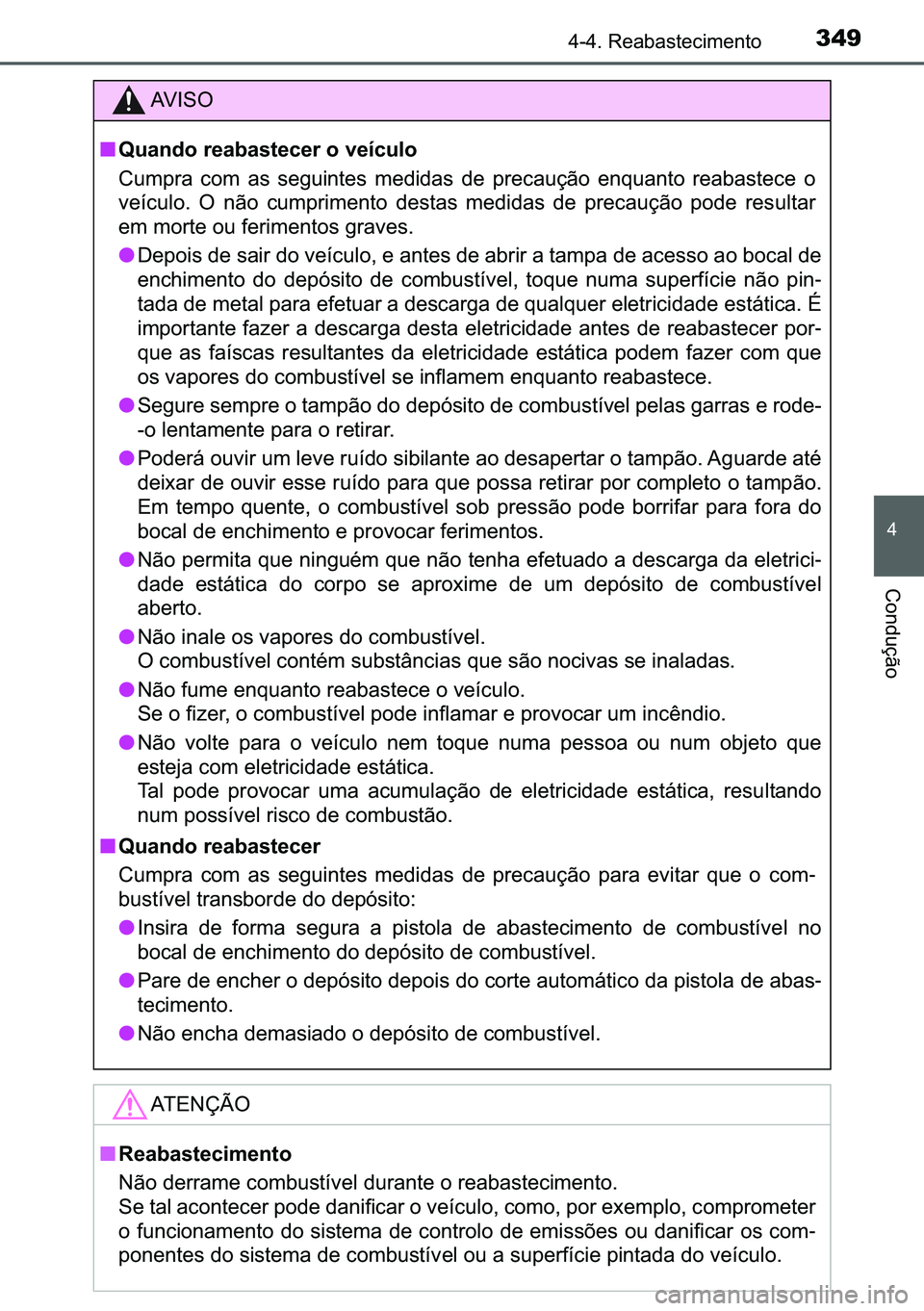 TOYOTA C-HR 2023  Manual de utilização (in Portuguese) 349������5�H�D�E�D�V�W�H�F�L�P�H�Q�W�R
�
�&�R�Q�G�X�o�m�R
�$�9 �, �6 �2
■�4�X�D�Q�G�R��U�H�D�E�D�V�W�H�F�H�U��R��Y�H�t�F�X�O�R
�&�X�P�S�U�D� �F�R�P� �D�V� �V�H�J�X�L�Q�W�H�V� �P�H�G�L�G