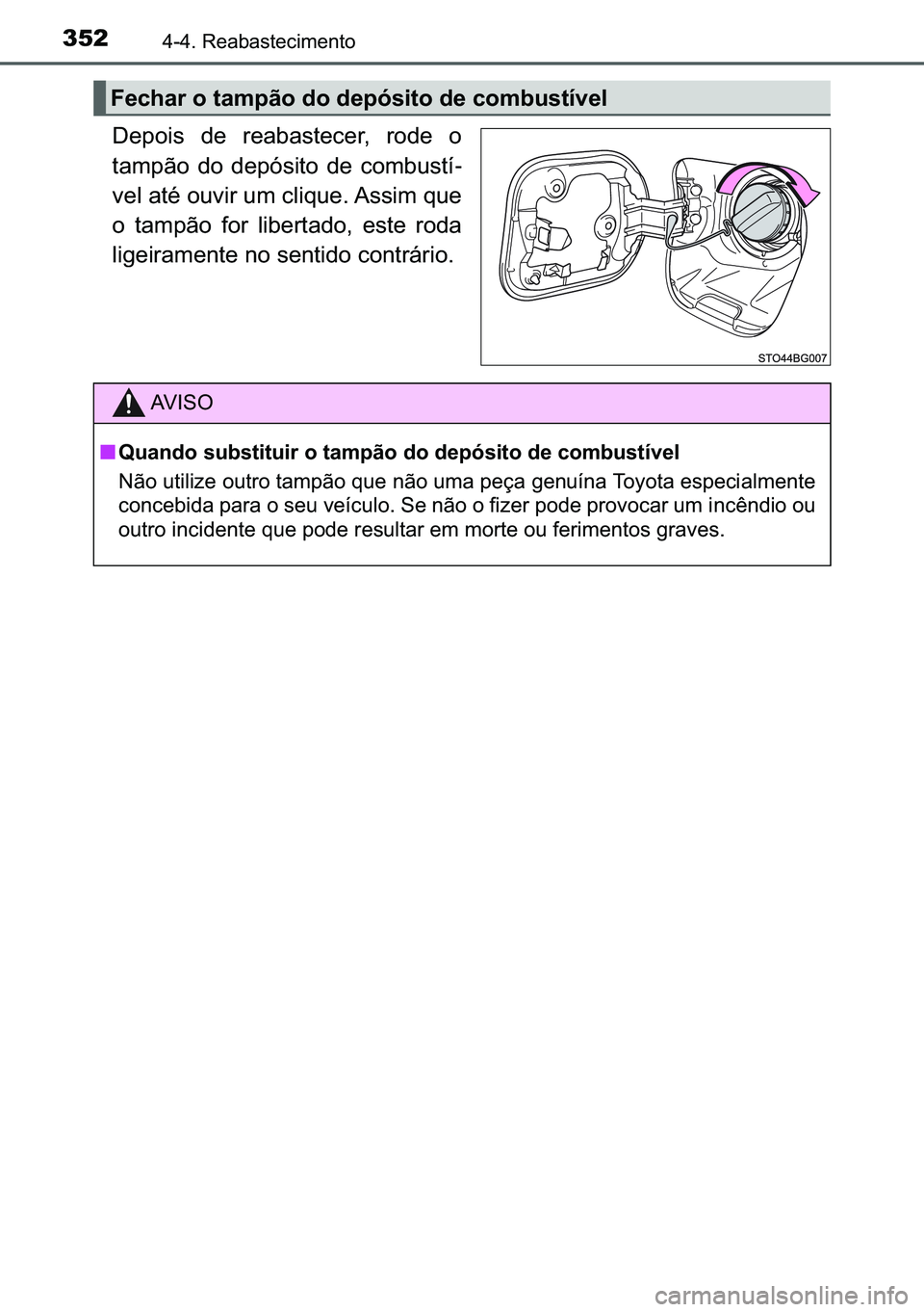 TOYOTA C-HR 2023  Manual de utilização (in Portuguese) 352������5�H�D�E�D�V�W�H�F�L�P�H�Q�W�R
��H�S�R�L�V� �G�H� �U�H�D�E�D�V�W�H�F�H�U�� �U�R�G�H� �R
�W�D�P�S�m�R� �G�R� �G�H�S�y�V�L�W�R� �G�H� �F�R�P�E�X�V�W�t-
�Y�H�O��D�W�p��R�X�Y�L�U�