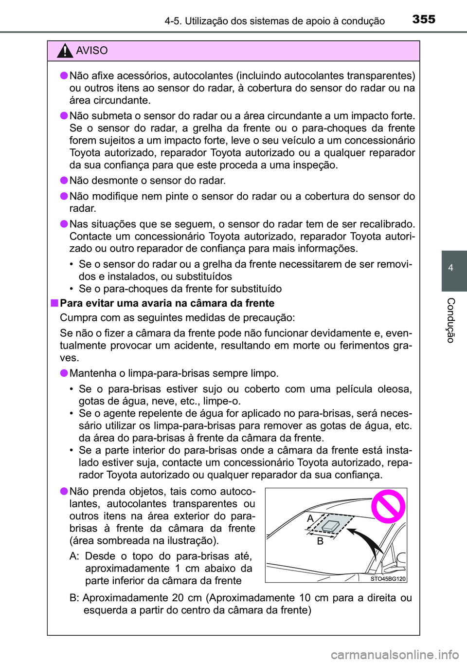 TOYOTA C-HR 2023  Manual de utilização (in Portuguese) 355������8�W�L�O�L�]�D�o�m�R��G�R�V��V�L�V�W�H�P�D�V��G�H��D�S�R�L�R��j��F�R�Q�G�X�o�m�R
�
�&�R�Q�G�X�o�m�R
�$�9 �, �6 �2
●�1�m�R��D�I�L�[�H��D�F�H�V�V�y�U�L�R�V���D�X�W�R�F�R�O�D�Q�