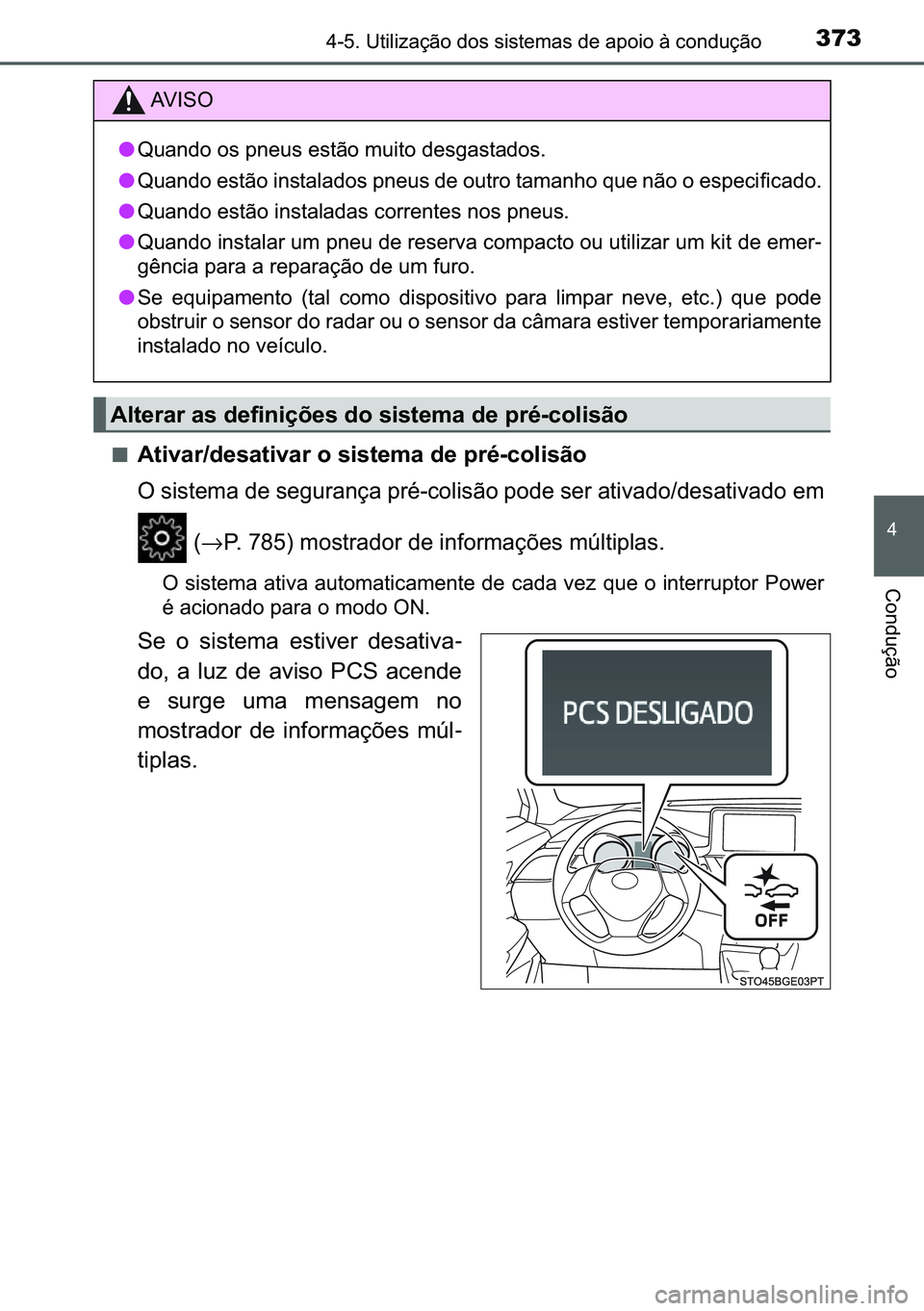 TOYOTA C-HR 2023  Manual de utilização (in Portuguese) 373������8�W�L�O�L�]�D�o�m�R��G�R�V��V�L�V�W�H�P�D�V��G�H��D�S�R�L�R��j��F�R�Q�G�X�o�m�R
�
�&�R�Q�G�X�o�m�R
■�$�W�L�Y�D�U��G�H�V�D�W�L�Y�D�U��R��V�L�V�W�H�P�D��G�H��S�U�p��F�R�O�L�