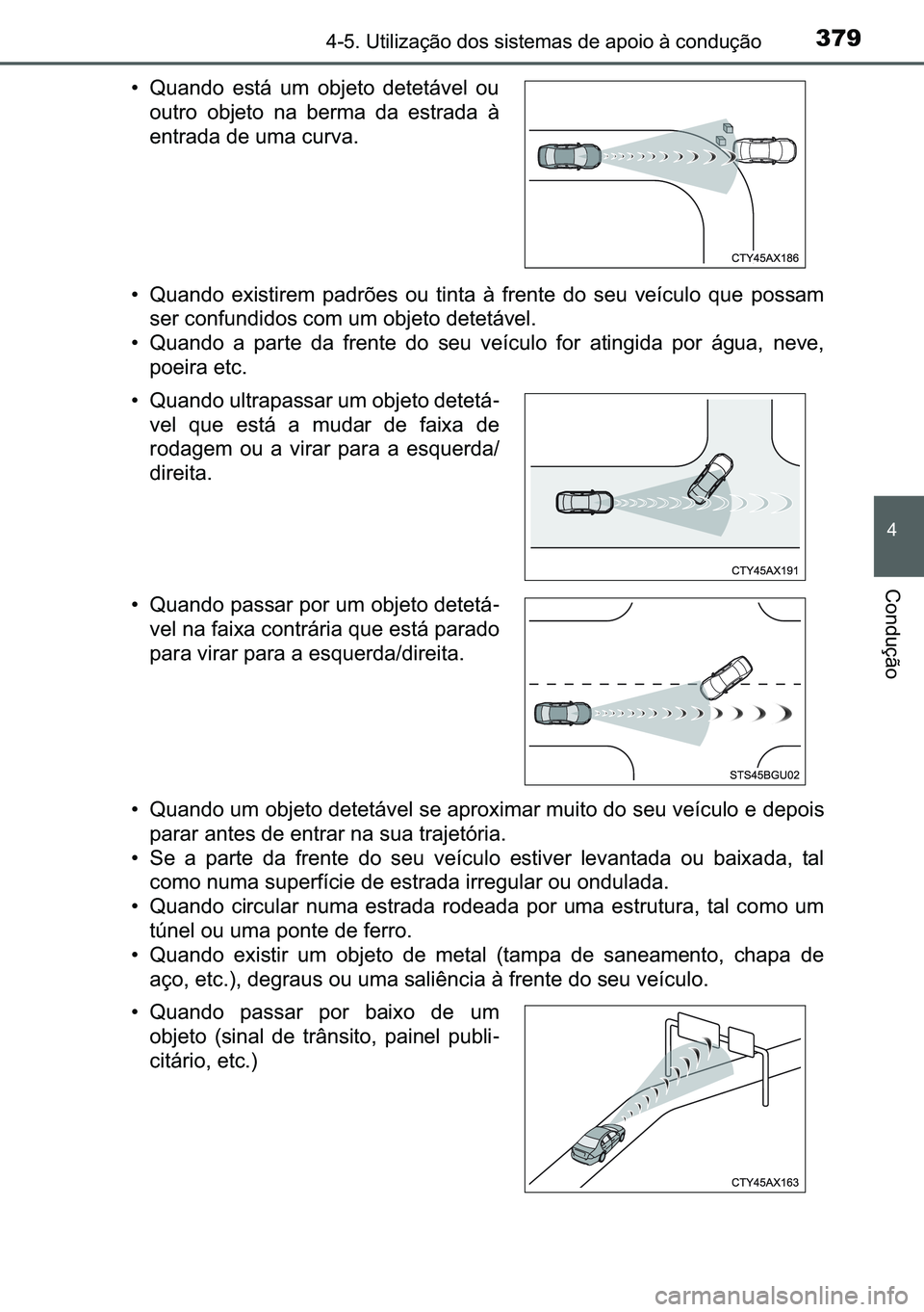 TOYOTA C-HR 2023  Manual de utilização (in Portuguese) 379������8�W�L�O�L�]�D�o�m�R��G�R�V��V�L�V�W�H�P�D�V��G�H��D�S�R�L�R��j��F�R�Q�G�X�o�m�R
�
�&�R�Q�G�X�o�m�R
�