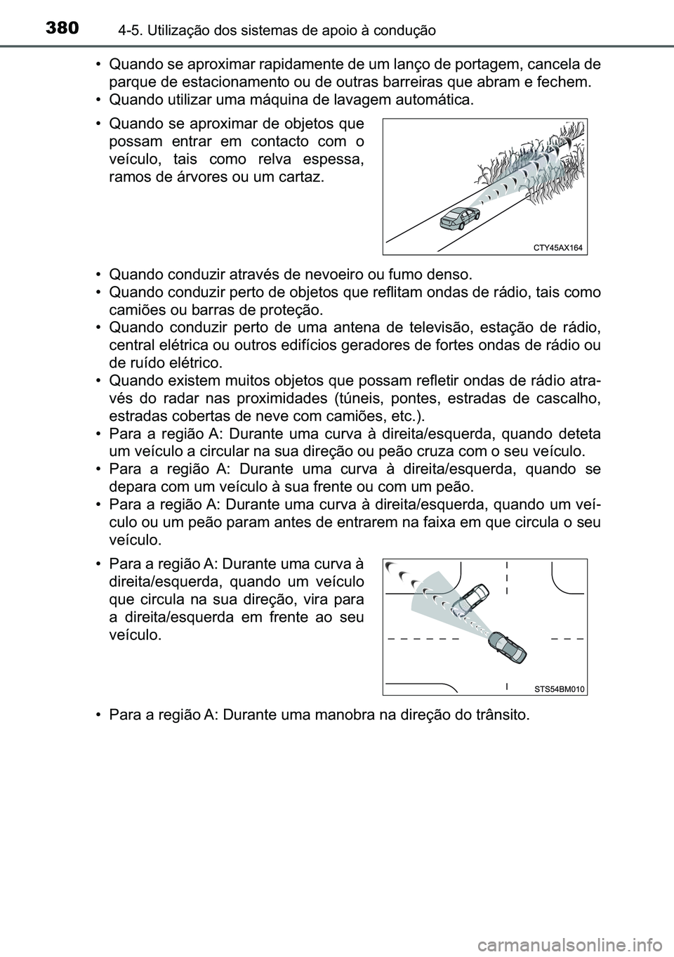 TOYOTA C-HR 2023  Manual de utilização (in Portuguese) 380������8�W�L�O�L�]�D�o�m�R��G�R�V��V�L�V�W�H�P�D�V��G�H��D�S�R�L�R��j��F�R�Q�G�X�o�m�R
�