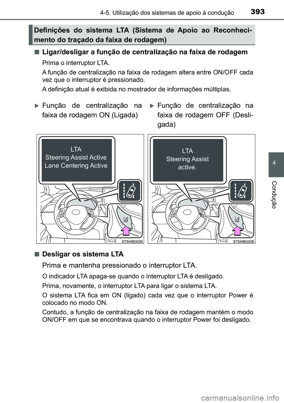 TOYOTA C-HR 2023  Manual de utilização (in Portuguese) 393������8�W�L�O�L�]�D�o�m�R��G�R�V��V�L�V�W�H�P�D�V��G�H��D�S�R�L�R��j��F�R�Q�G�X�o�m�R
�
�&�R�Q�G�X�o�m�R
■<002f004c004a004400550012004700480056004f004c004a0044005500030044000300490058