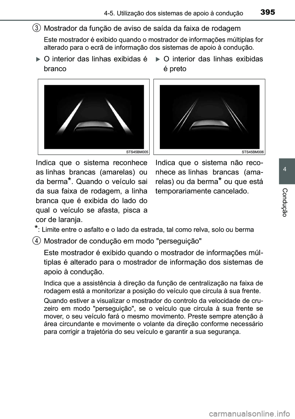 TOYOTA C-HR 2023  Manual de utilização (in Portuguese) 395������8�W�L�O�L�]�D�o�m�R��G�R�V��V�L�V�W�H�P�D�V��G�H��D�S�R�L�R��j��F�R�Q�G�X�o�m�R
�
�&�R�Q�G�X�o�m�R
<0030005200560057005500440047005200550003004700440003004900580051006f006d0052000