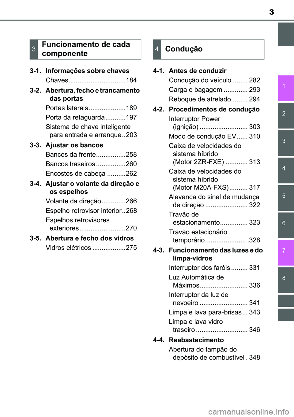 TOYOTA C-HR 2023  Manual de utilização (in Portuguese) 3
�
� � � �
�
�
�
���� �,�Q�I�R�U�P�D�o�}�H�V��V�R�E�U�H��F�K�D�Y�H�V
�&�K�D�Y�H�V����������������������������������
���� �$�E�H�U�W�X�U�D���I�H�F